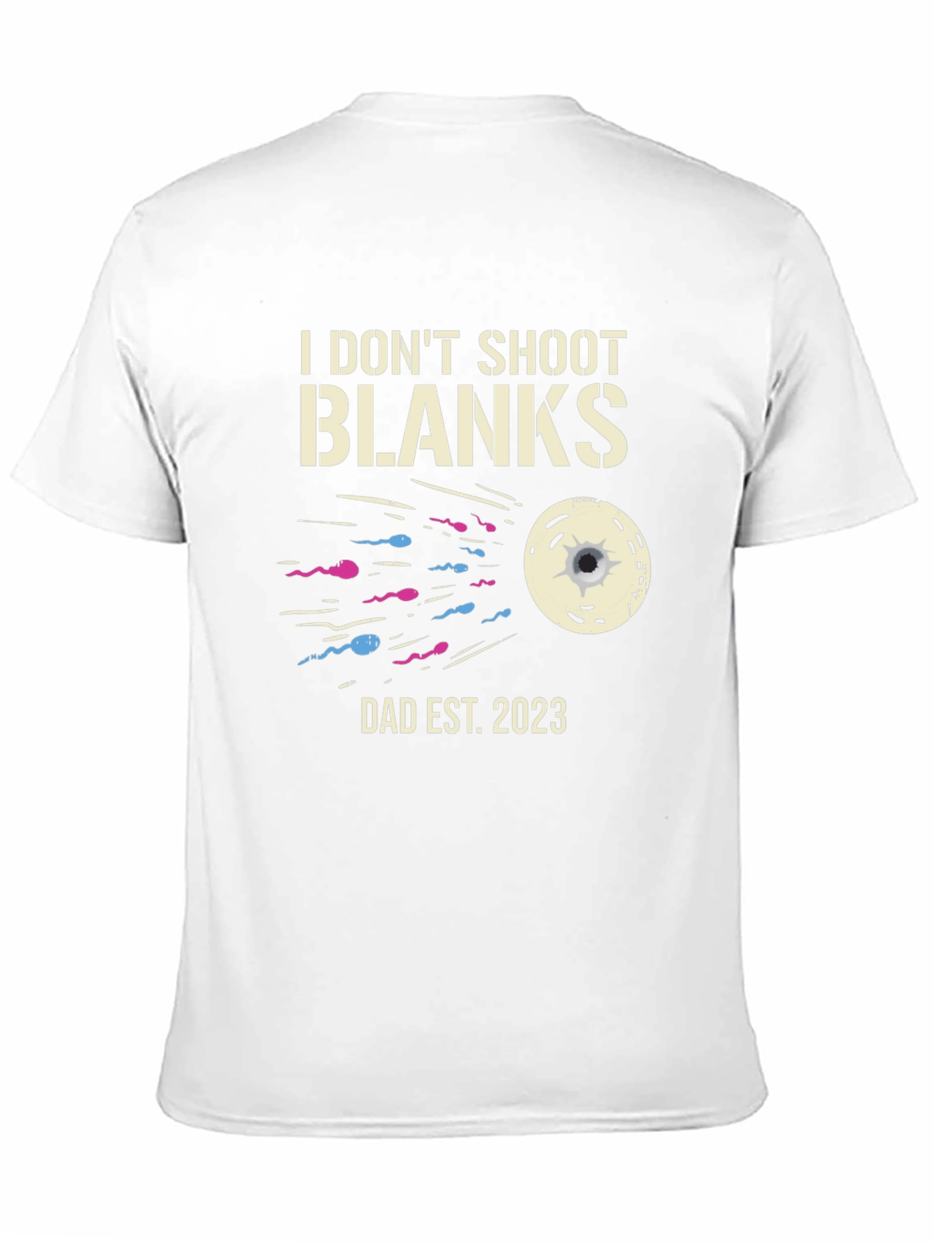 Dad Est 2023 T-Shirt - I Dont Shoot Blanks