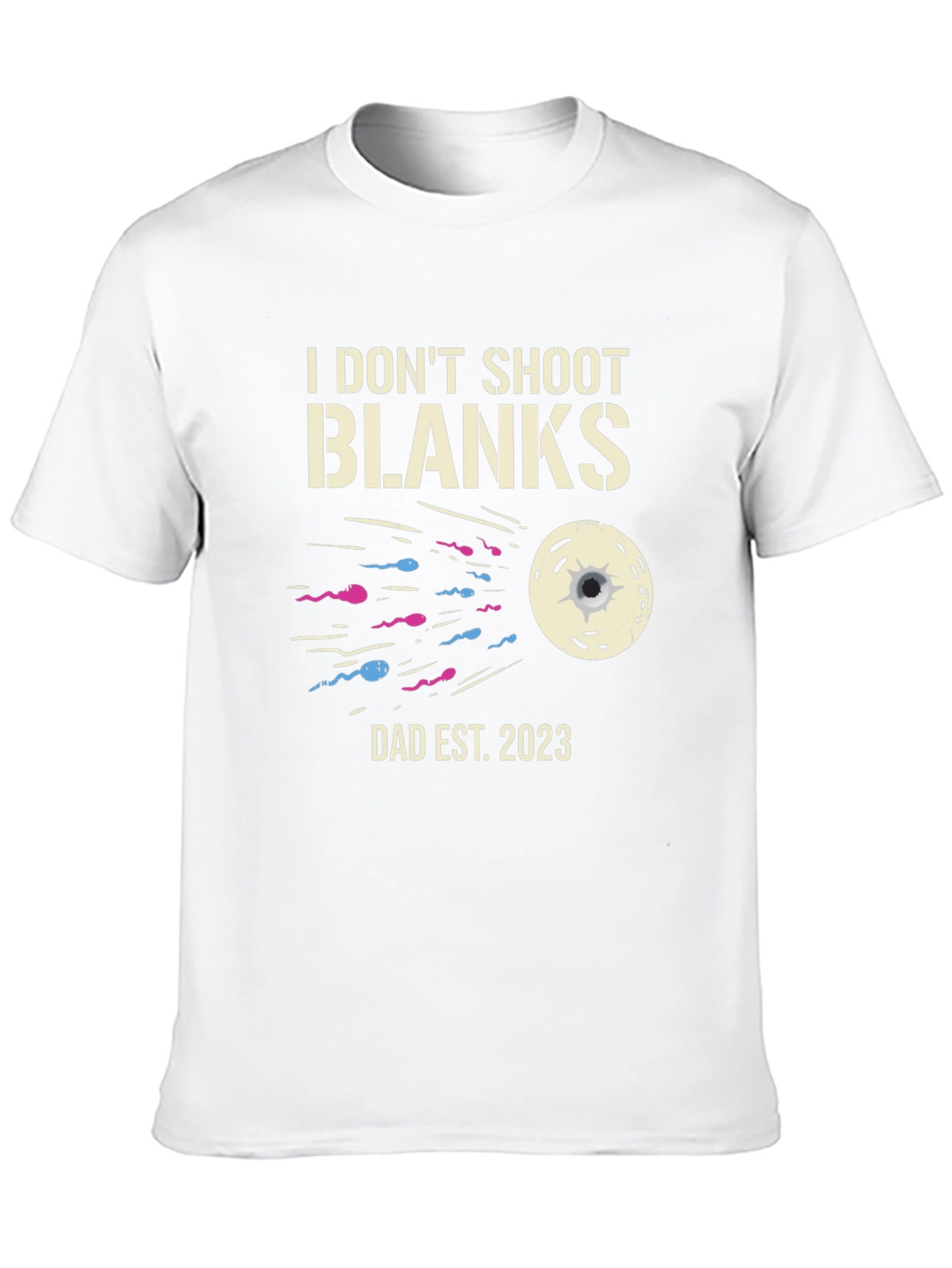 Dad Est 2023 T-Shirt - I Dont Shoot Blanks