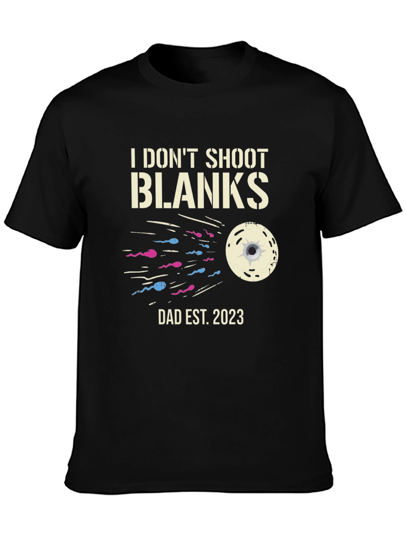 Dad Est 2023 T-Shirt - I Dont Shoot Blanks