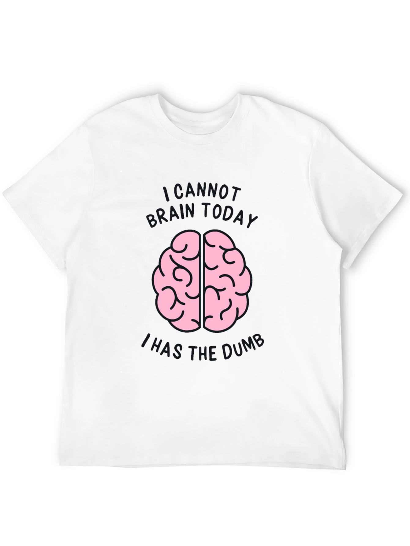 Brain Dumb Tee - Funny Graphic Novelty Shirt