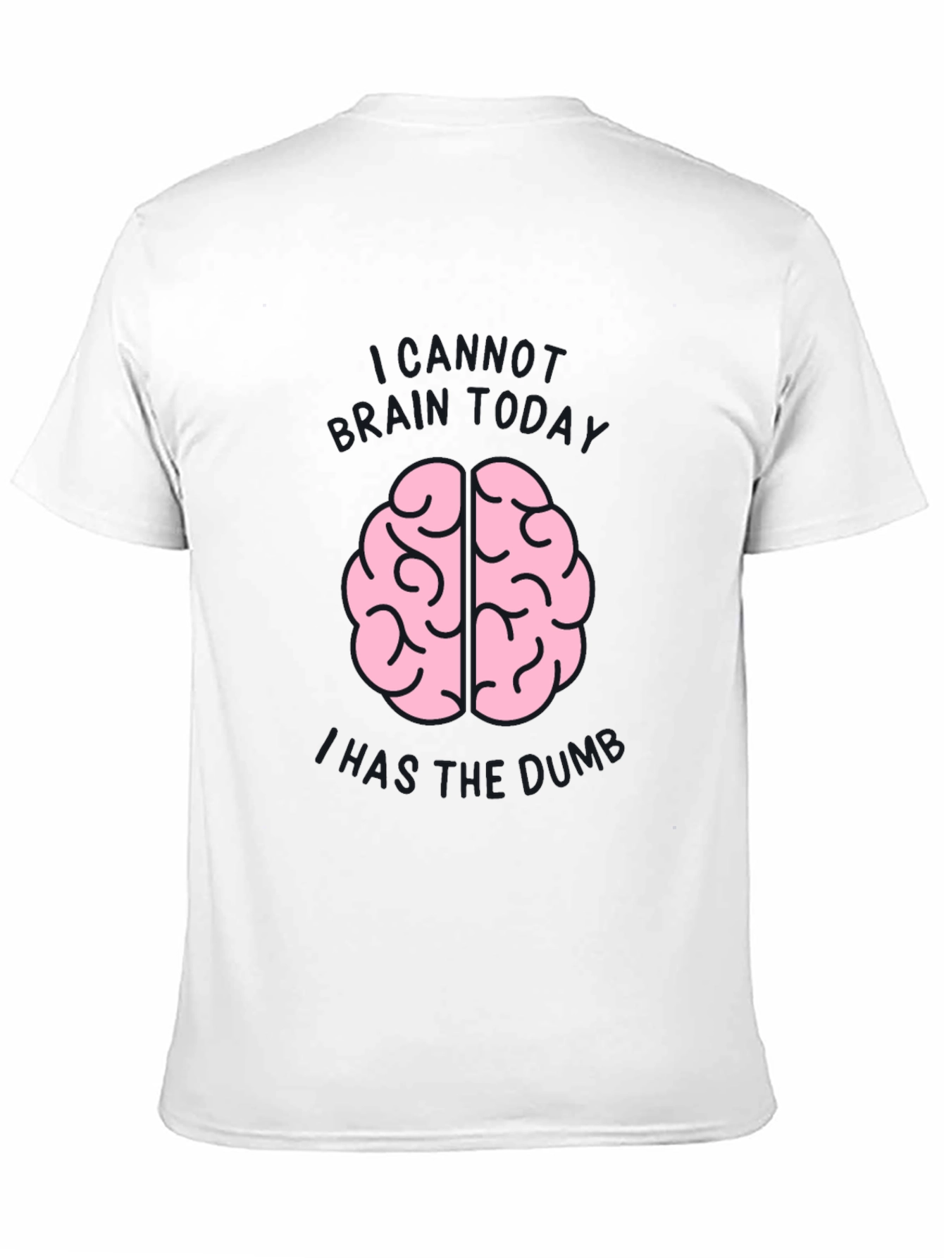 Brain Dumb Tee - Funny Graphic Novelty Shirt