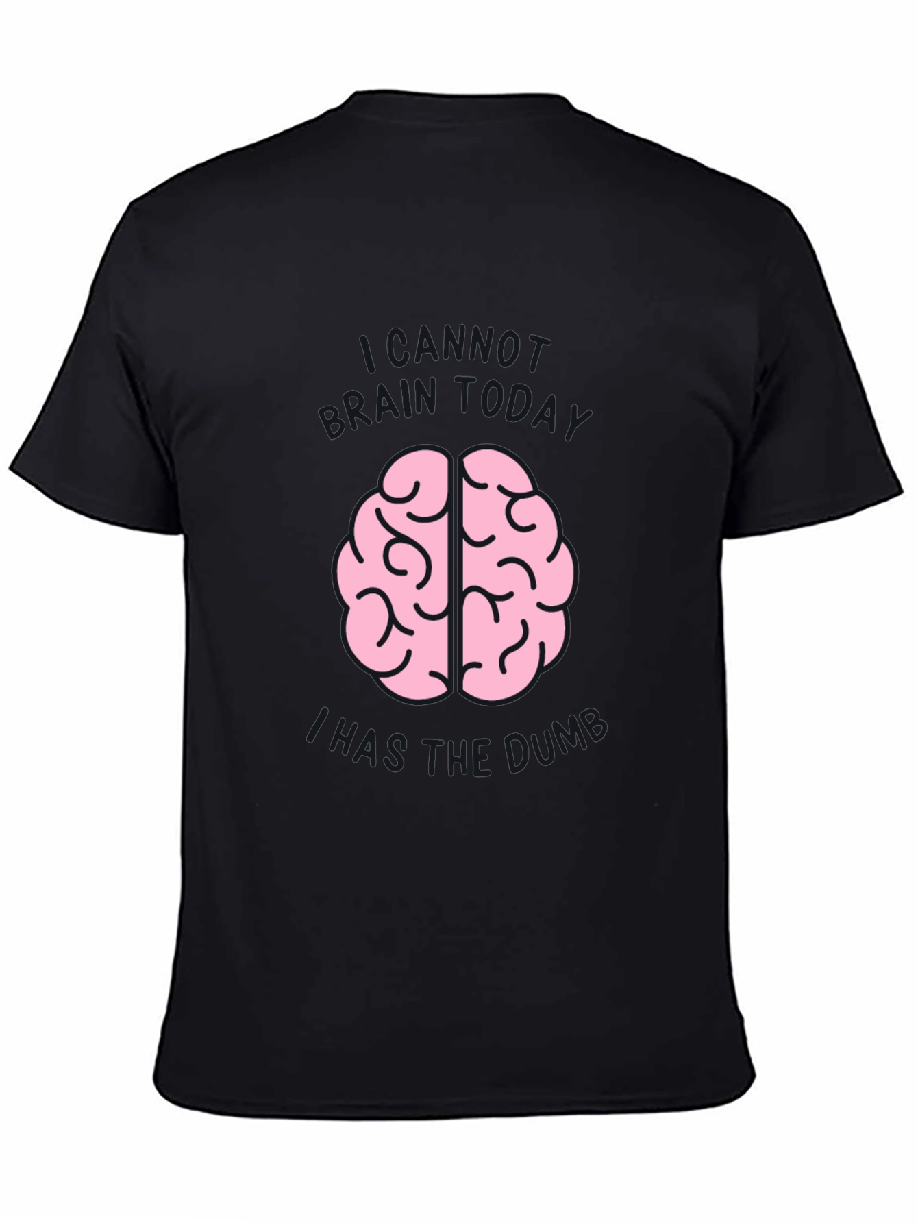 Brain Dumb Tee - Funny Graphic Novelty Shirt