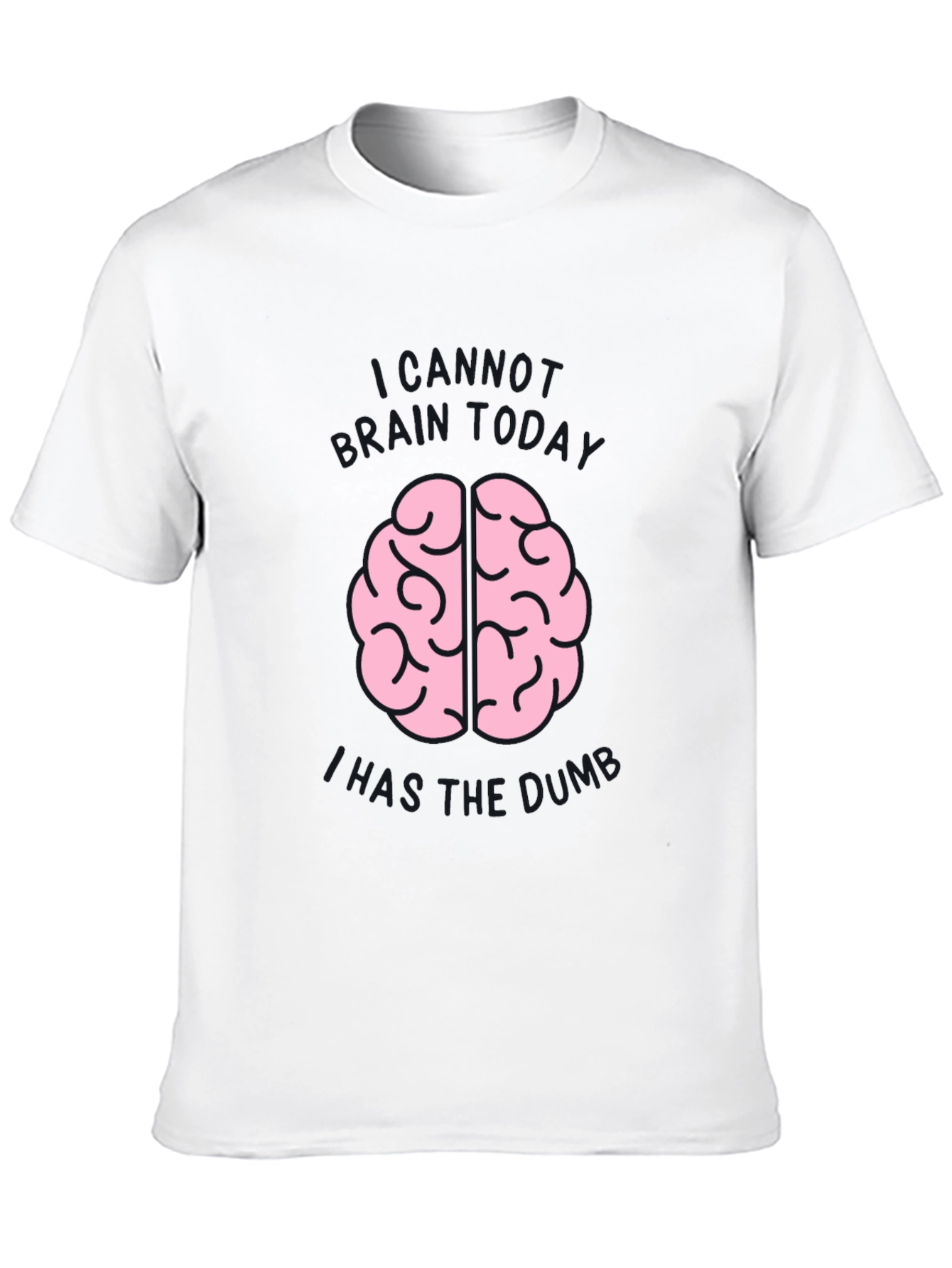 Brain Dumb Tee - Funny Graphic Novelty Shirt