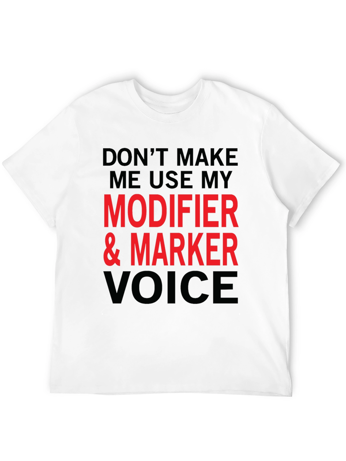 Sarcastic Modifier & Marker Voice T-Shirt
