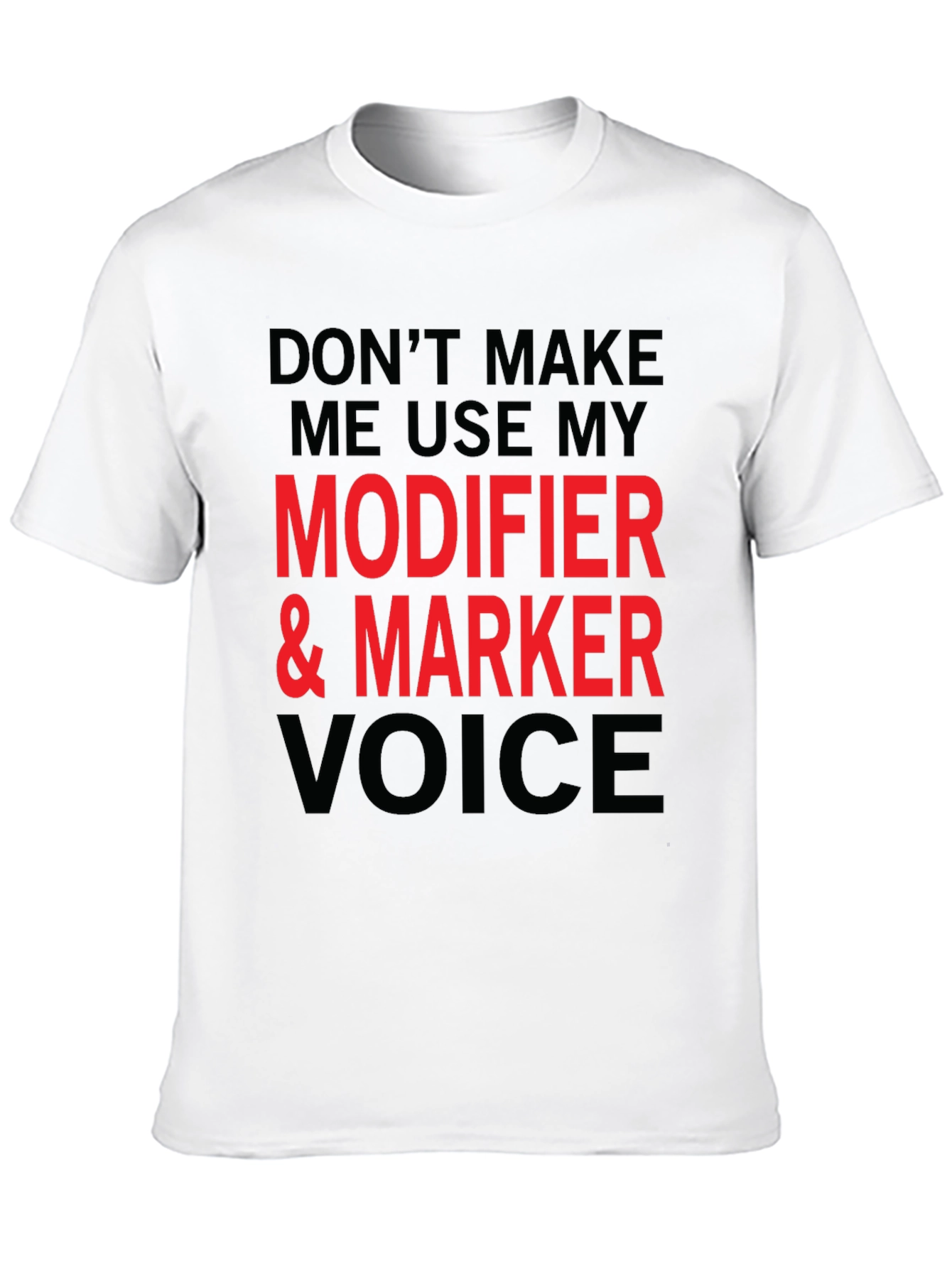 Sarcastic Modifier & Marker Voice T-Shirt