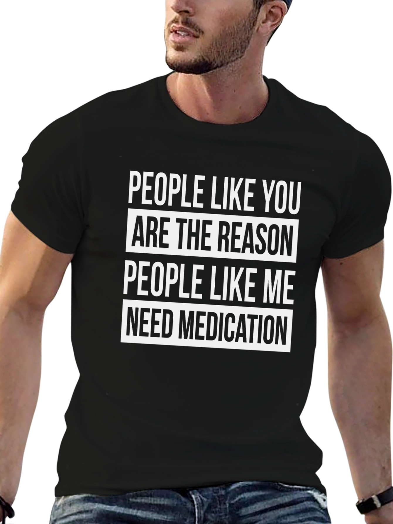 Funny T-Shirt: People Like You Need Medication