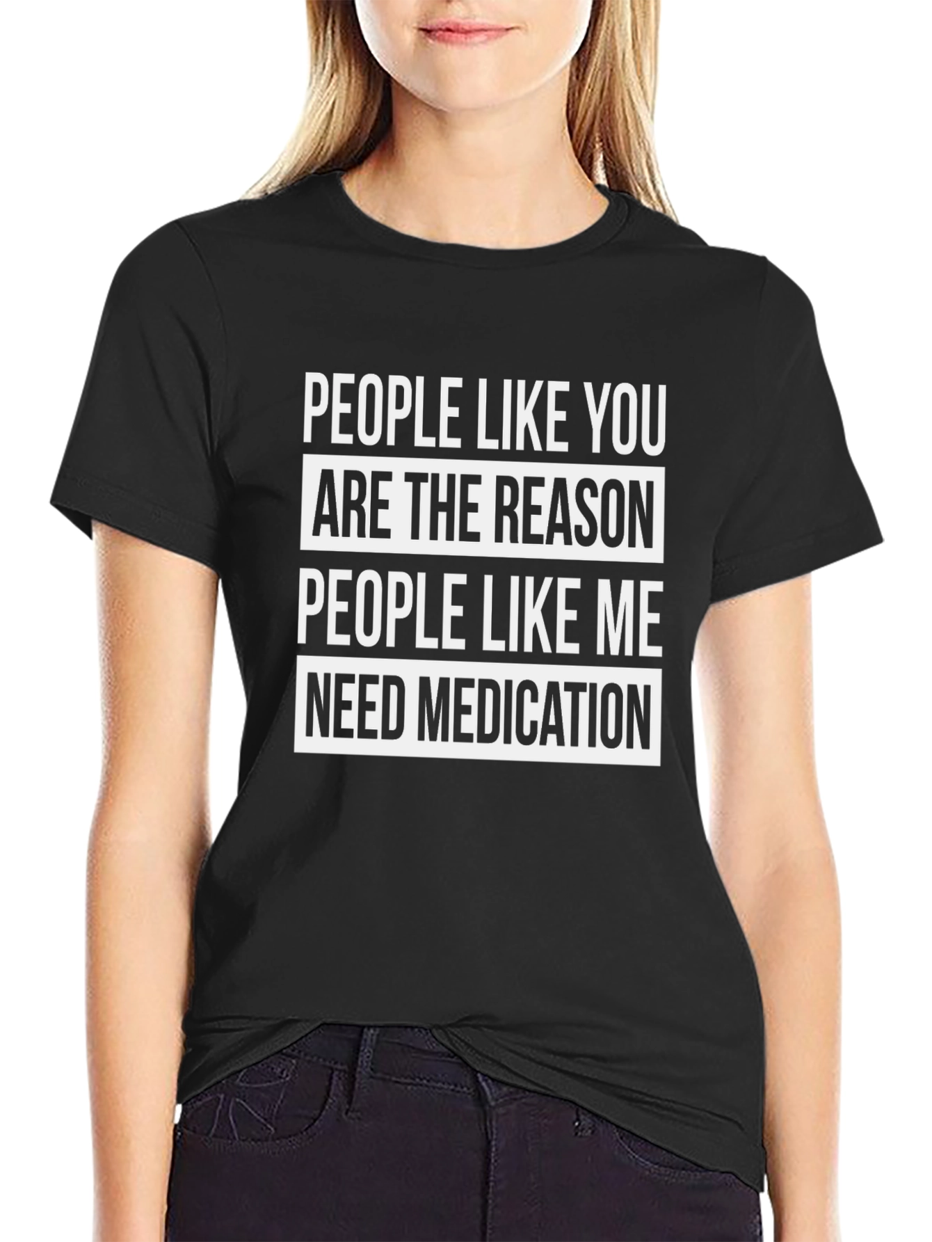Funny T-Shirt: People Like You Need Medication
