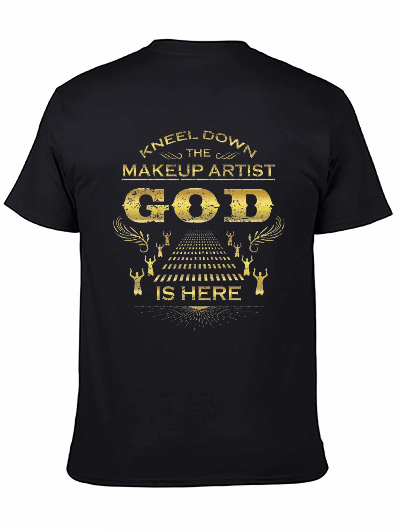 Kneel Down Makeup Artist God T-Shirt