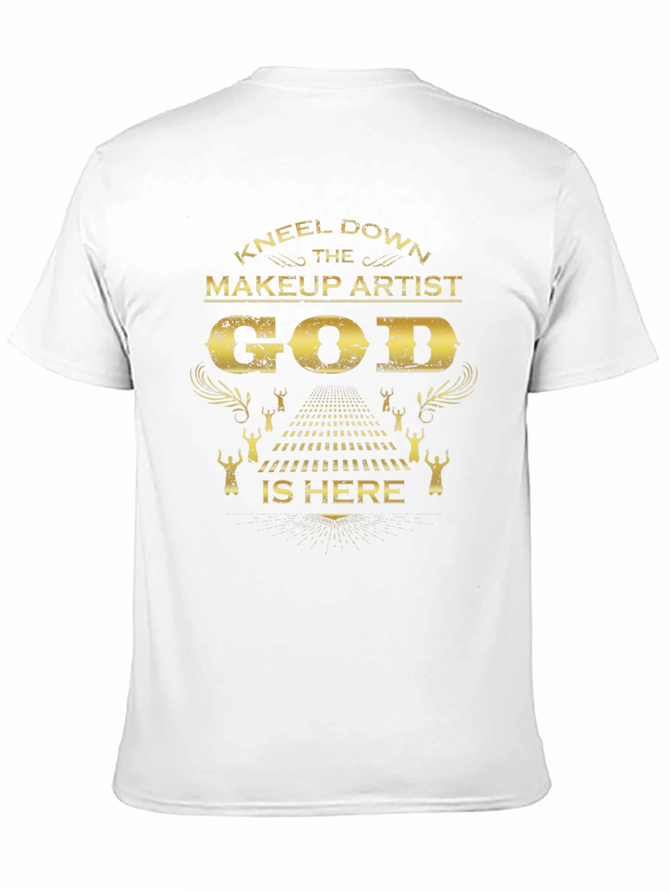 Kneel Down Makeup Artist God T-Shirt