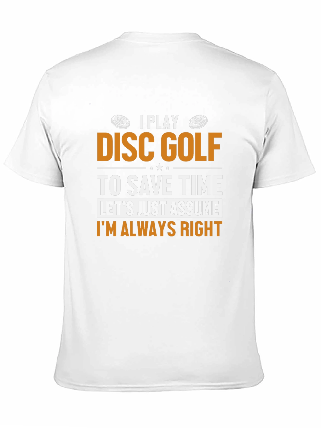 Disc Golf T-Shirt - Always Right Funny Tee