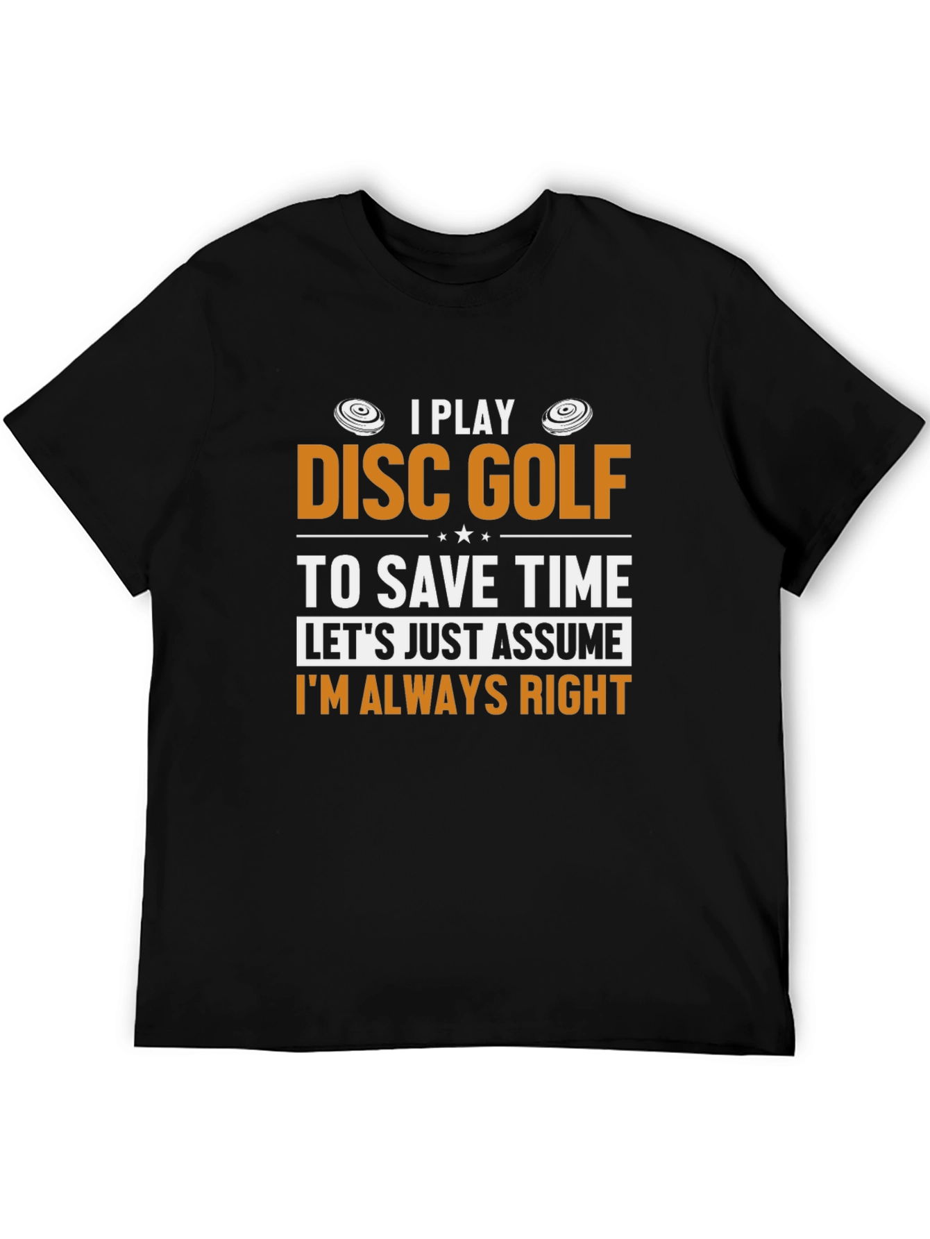 Disc Golf T-Shirt - Always Right Funny Tee