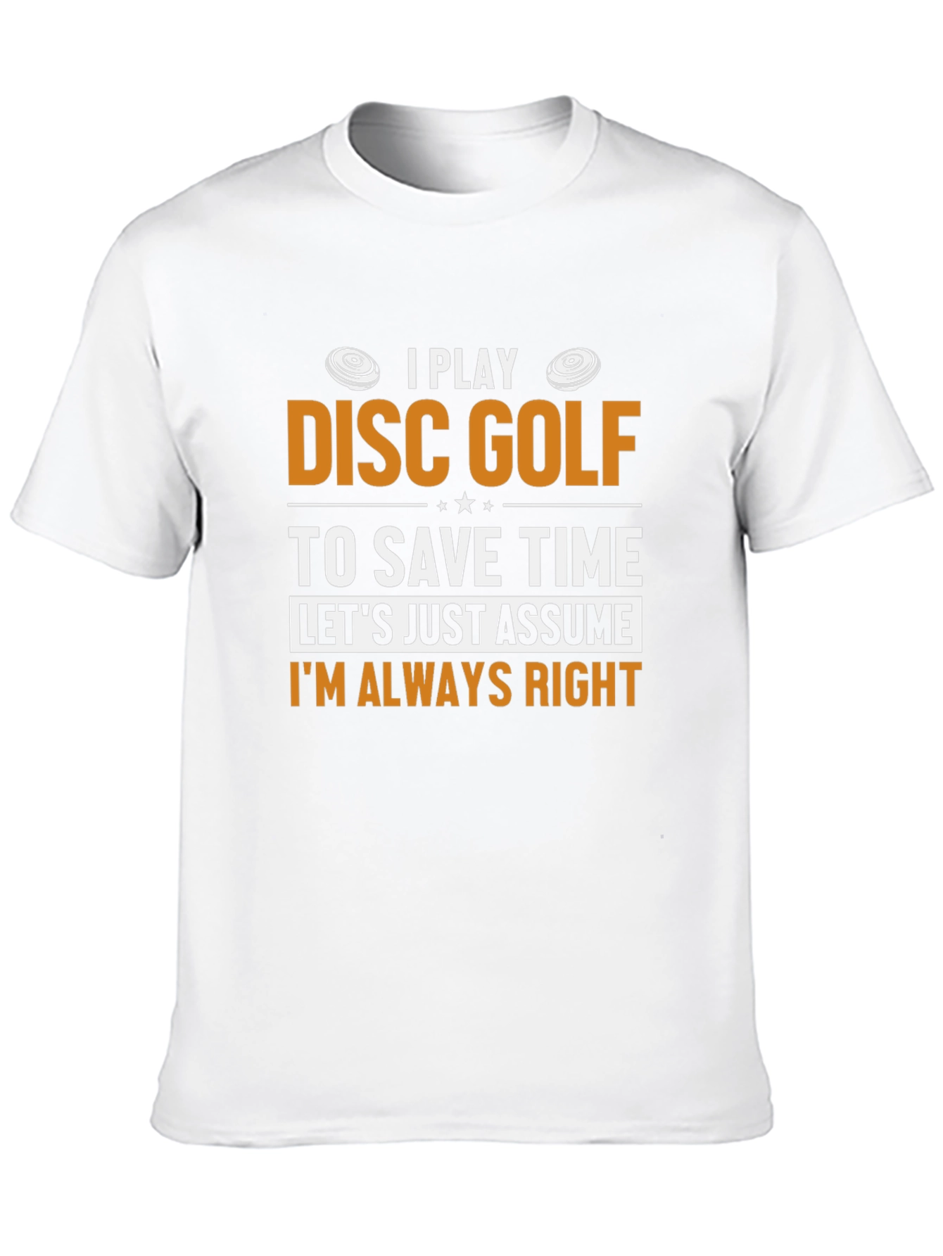 Disc Golf T-Shirt - Always Right Funny Tee