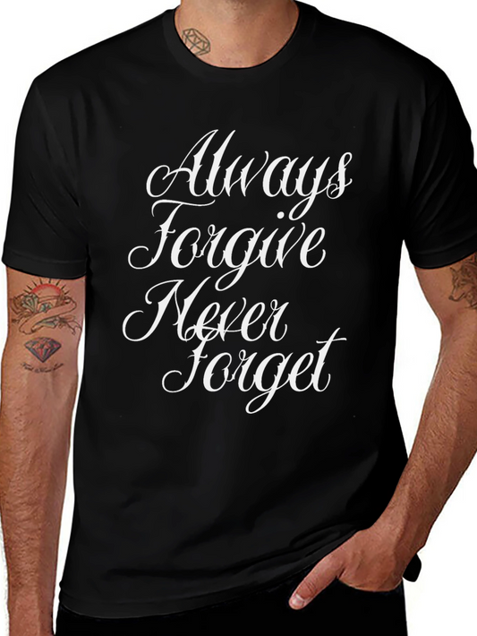 Always Forgive Never Forget Black T-Shirt