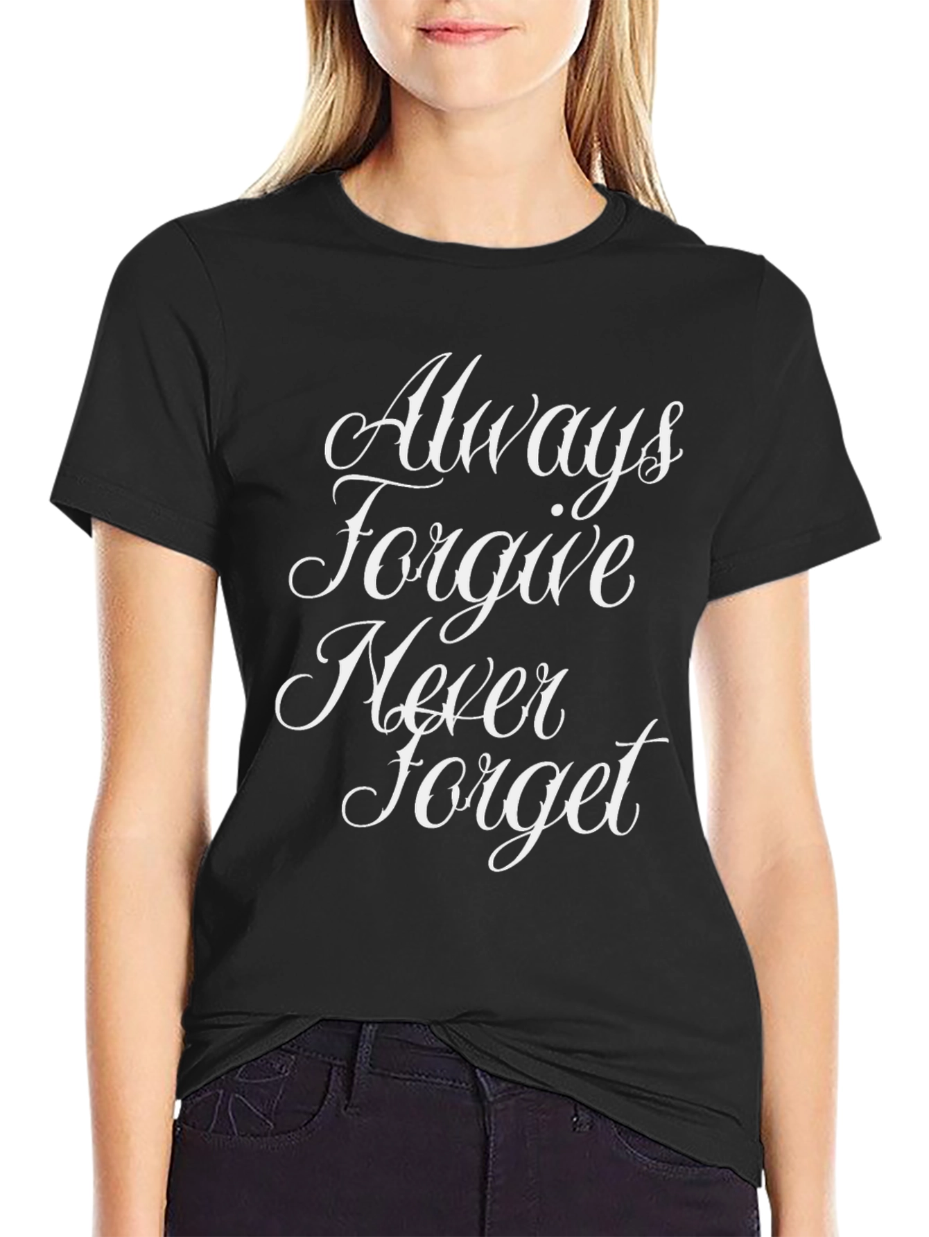 Always Forgive Never Forget Black T-Shirt
