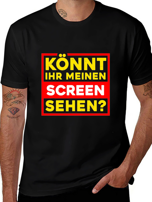 Könnt Ihr Meinen Screen Sehen? Black T-Shirt