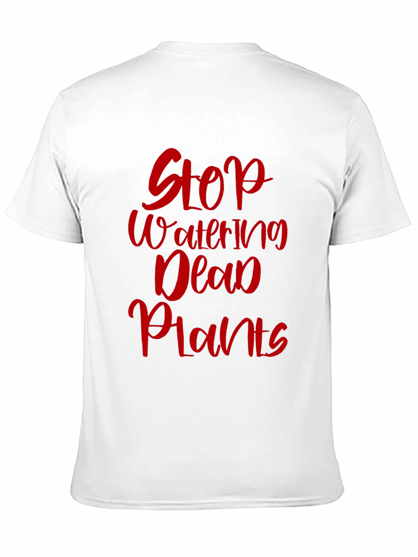 Stop Watering Dead Plants Graphic Tee