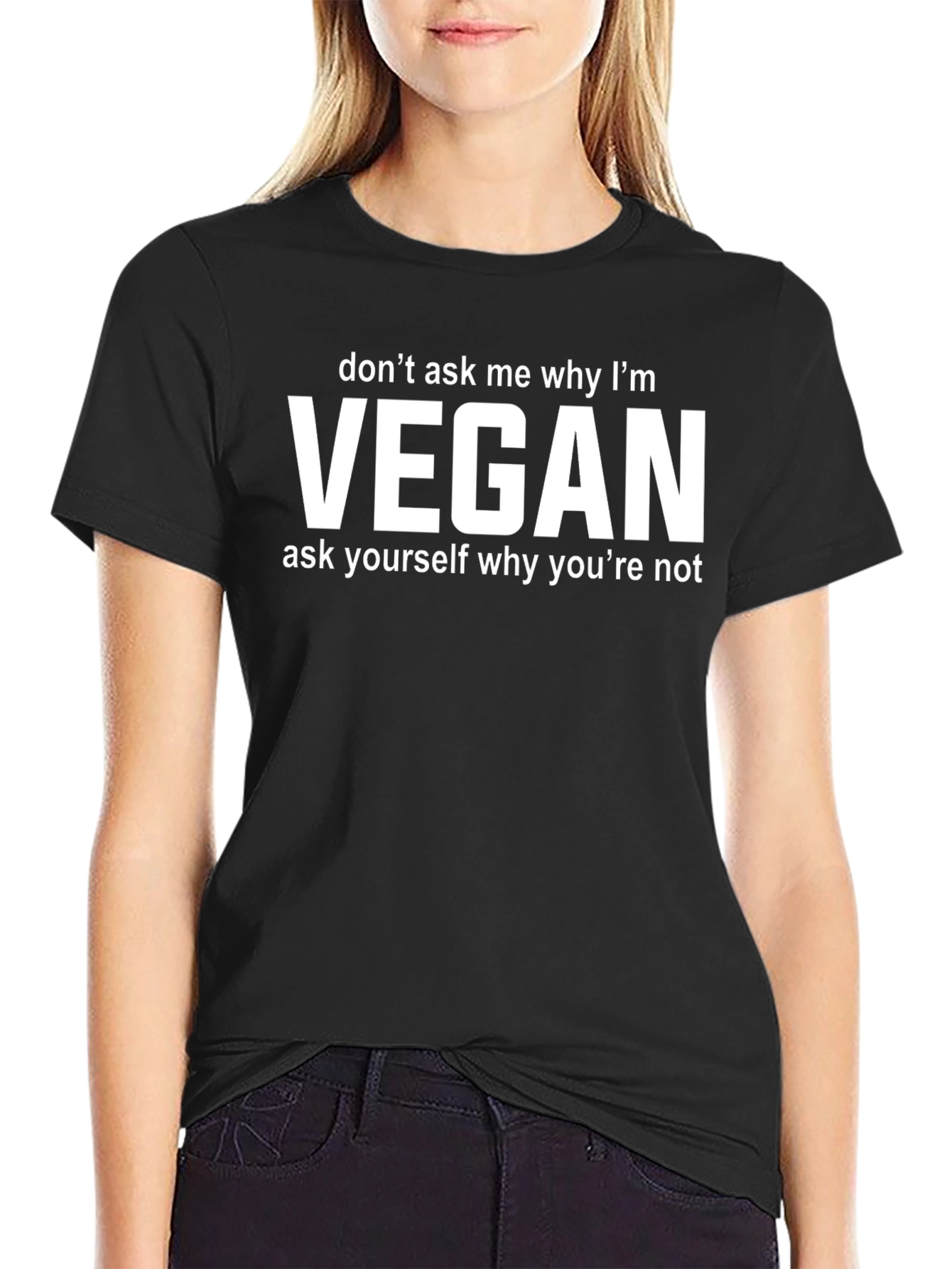 Vegan Statement T-Shirt - Ask Yourself Why Not