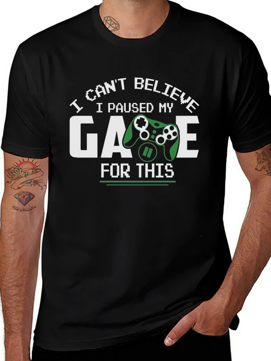 Gamer T-Shirt - Paused My Game For This