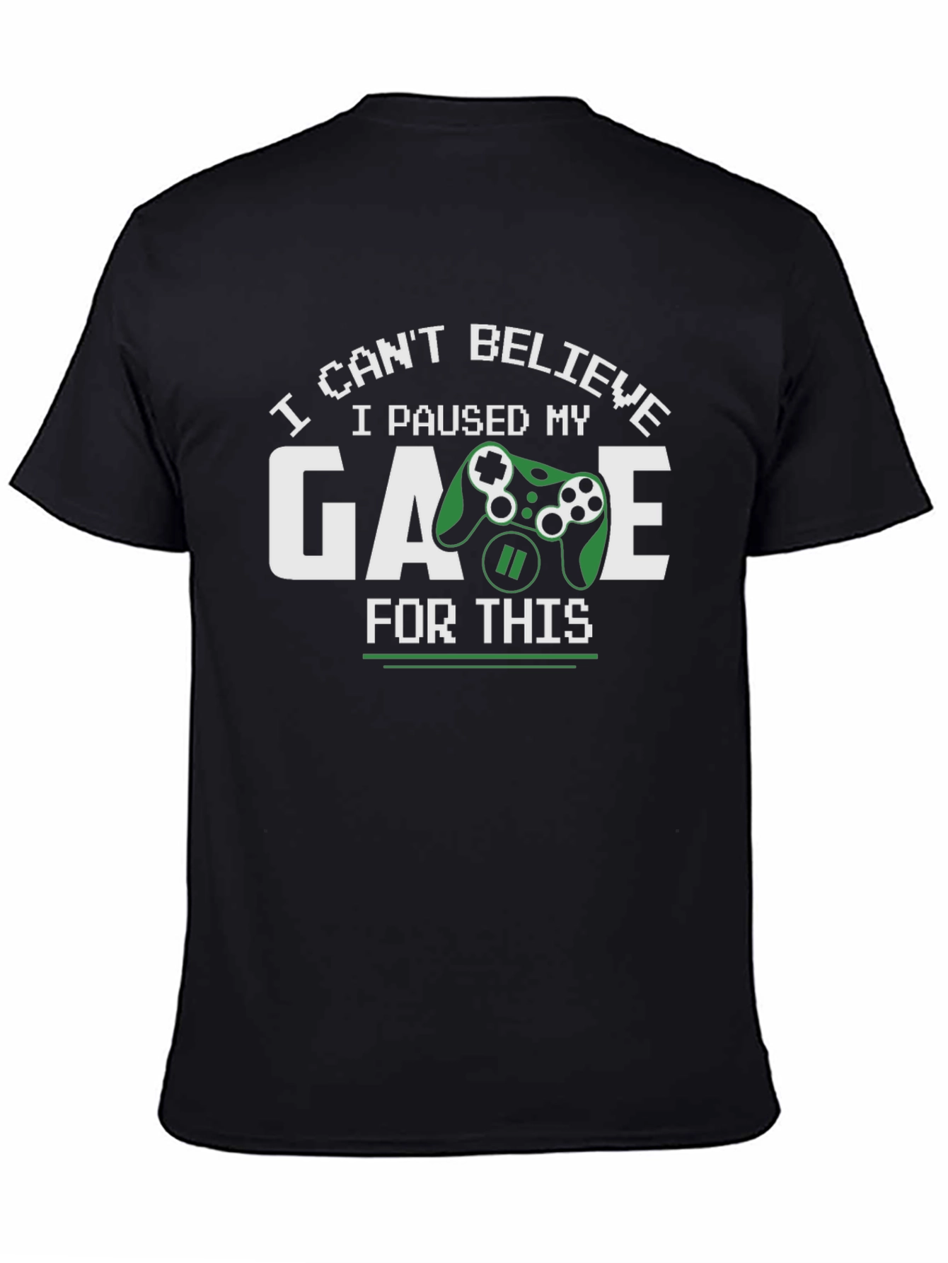 Gamer T-Shirt - Paused My Game For This