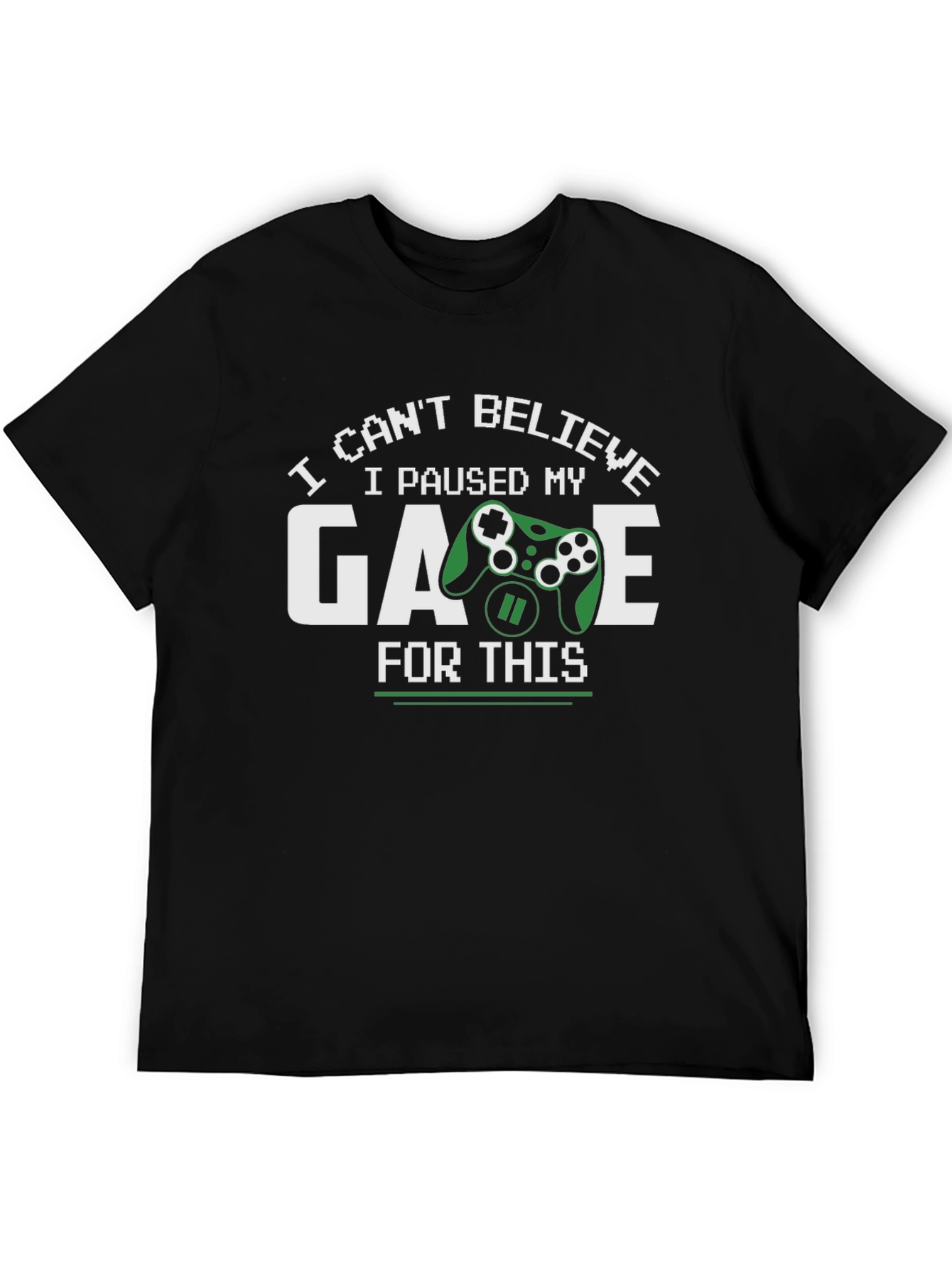Gamer T-Shirt - Paused My Game For This