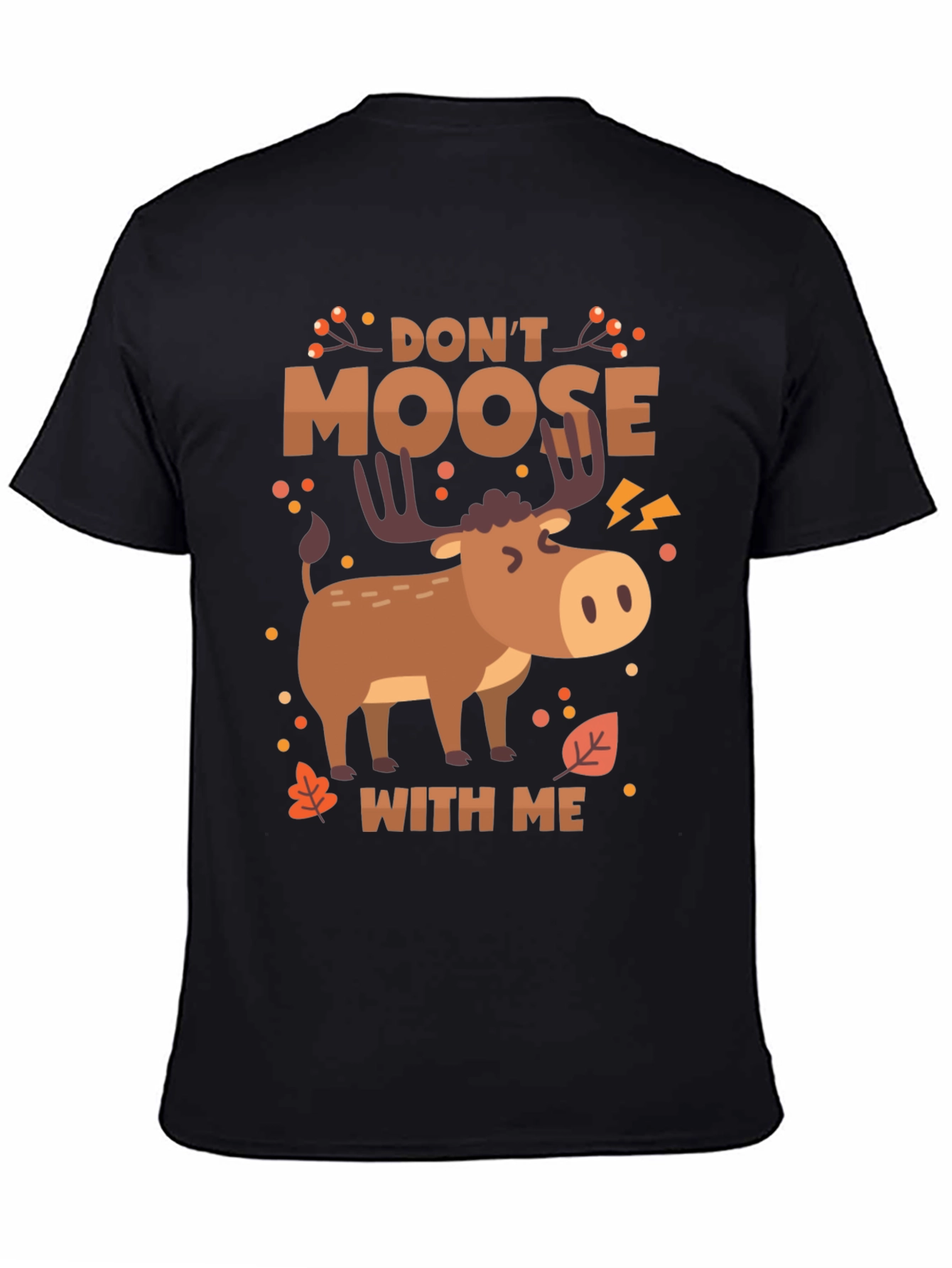 Dont Moose With Me Funny Graphic Tee
