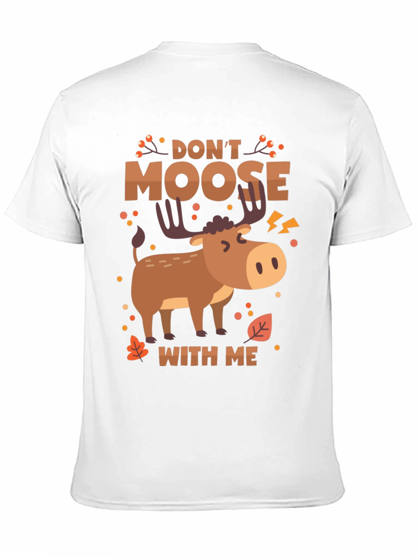 Dont Moose With Me Funny Graphic Tee