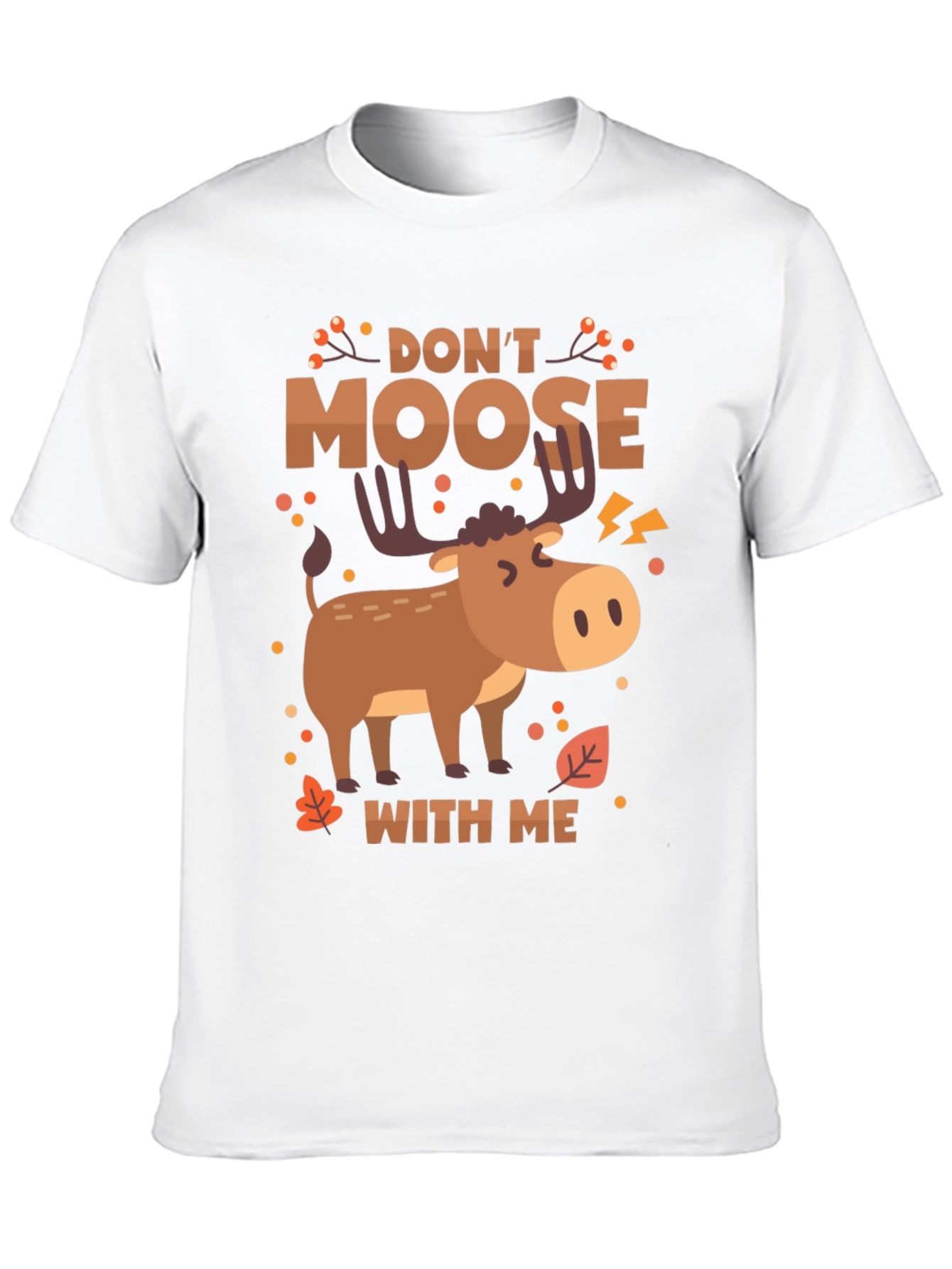 Dont Moose With Me Funny Graphic Tee