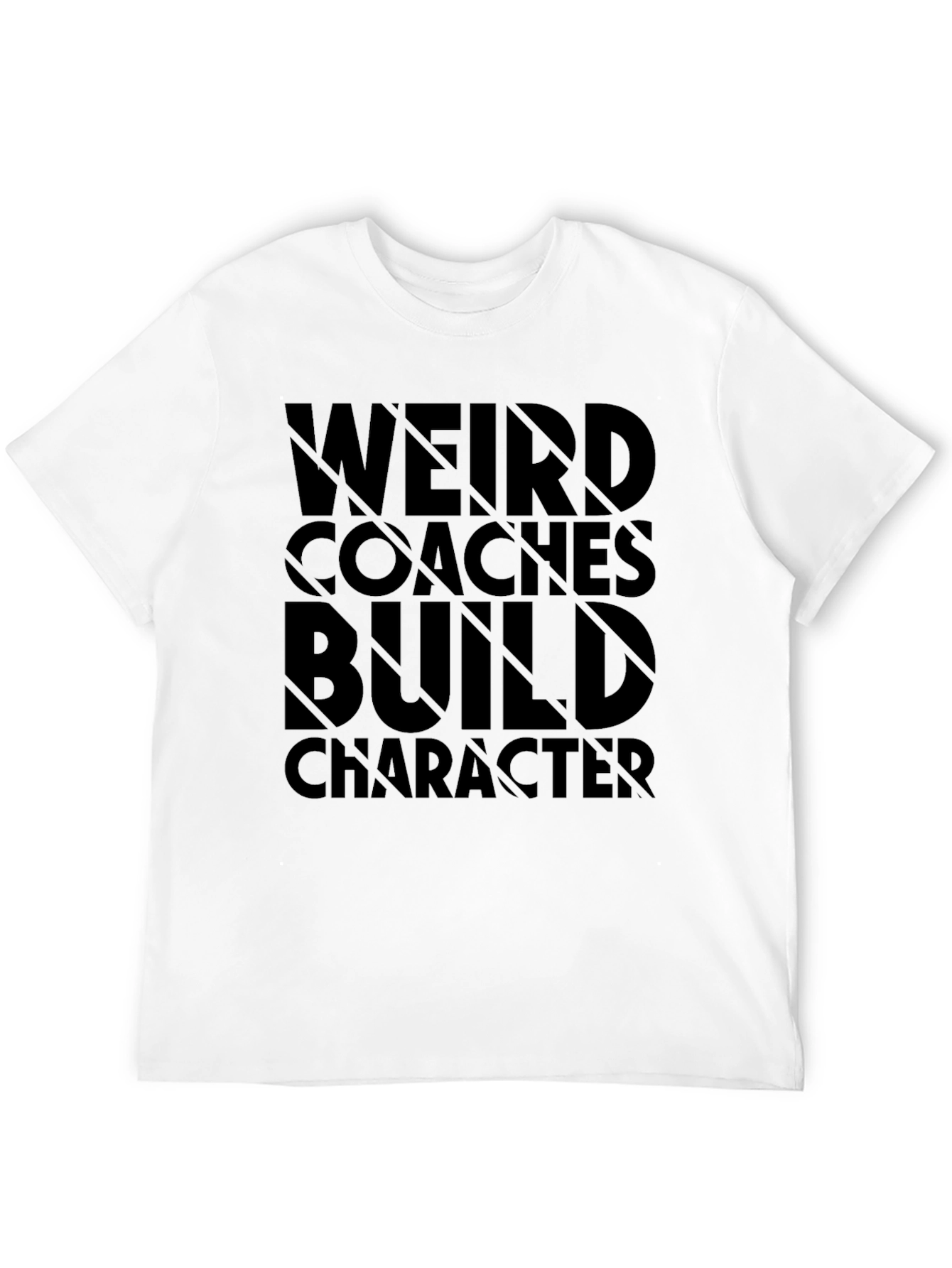 Weird Coaches Build Character Black T-Shirt