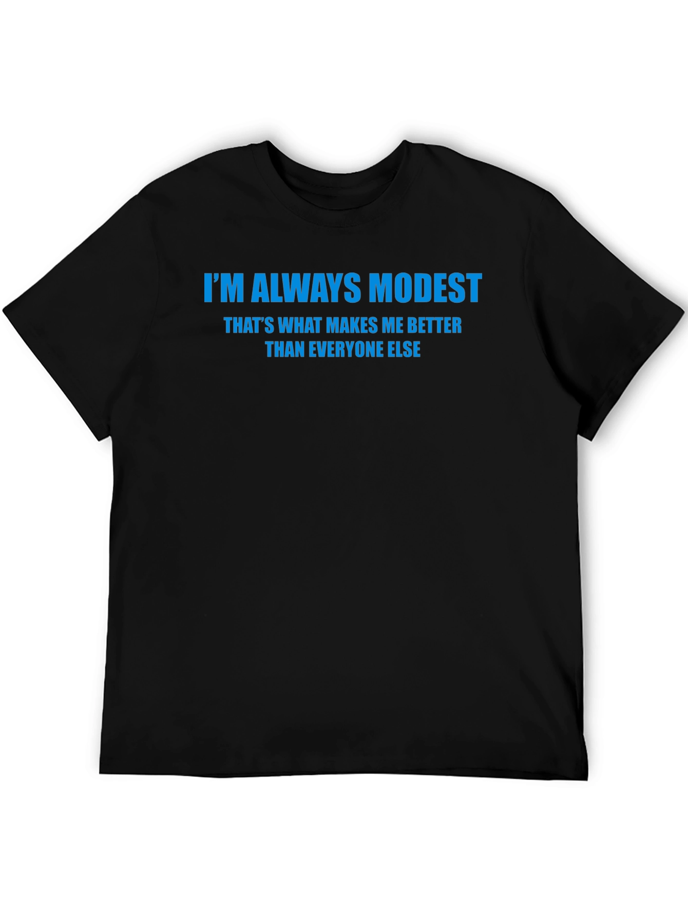 Im Always Modest Mens Black T-Shirt
