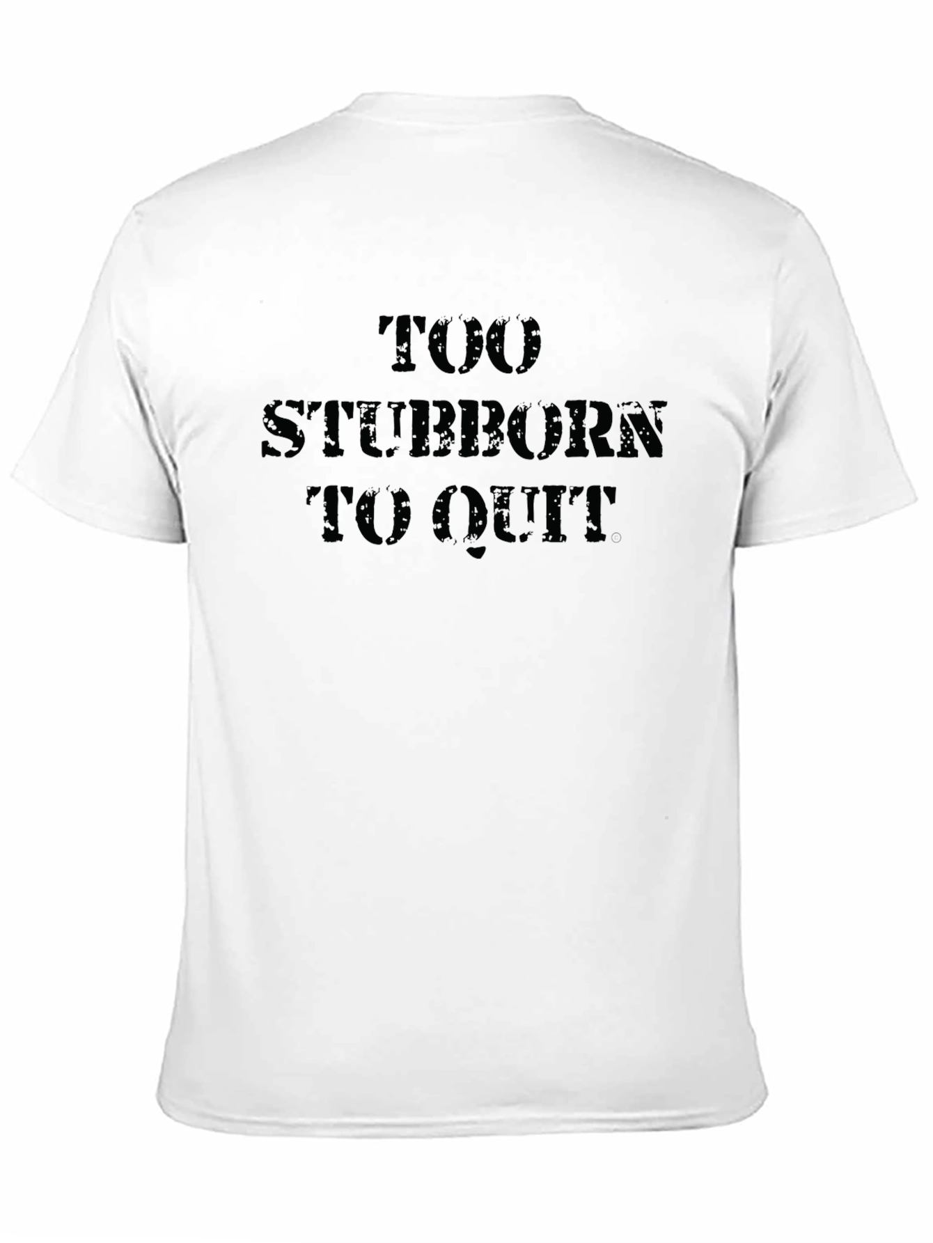 Too Stubborn To Quit Graphic Tee - Black