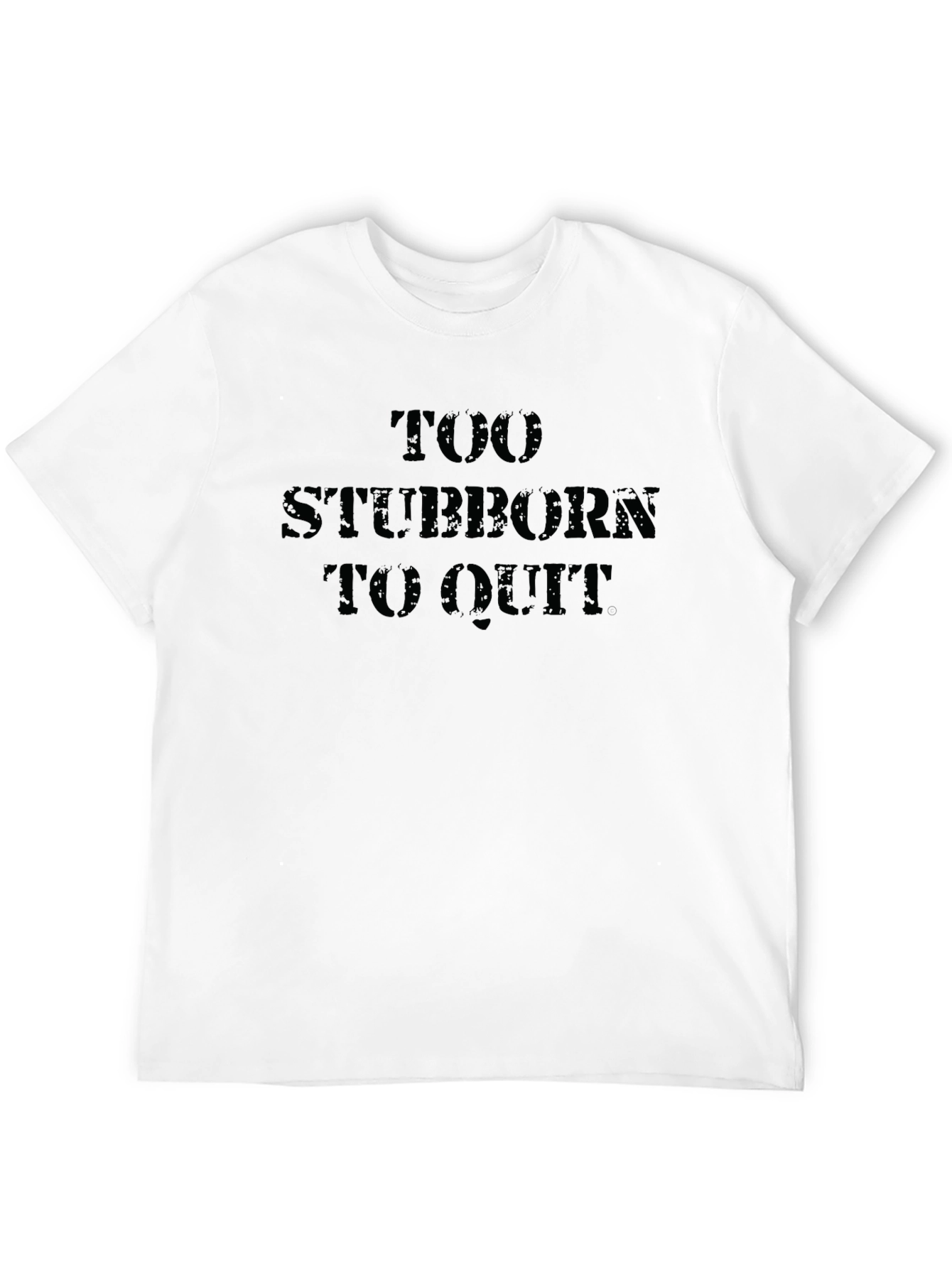 Too Stubborn To Quit Graphic Tee - Black