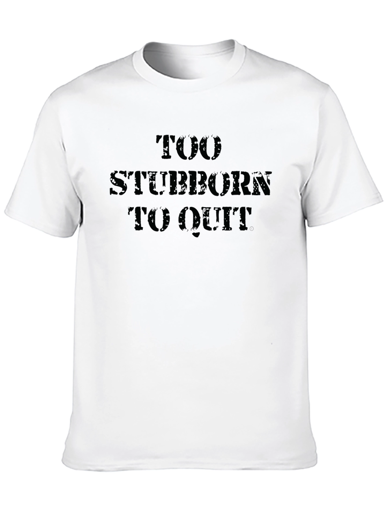 Too Stubborn To Quit Graphic Tee - Black