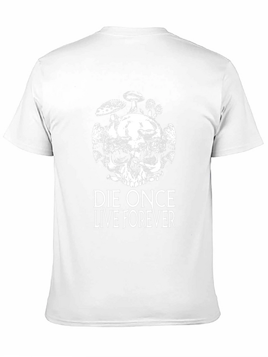 Die Once Live Forever Graphic Tee - Black Cotton Shirt