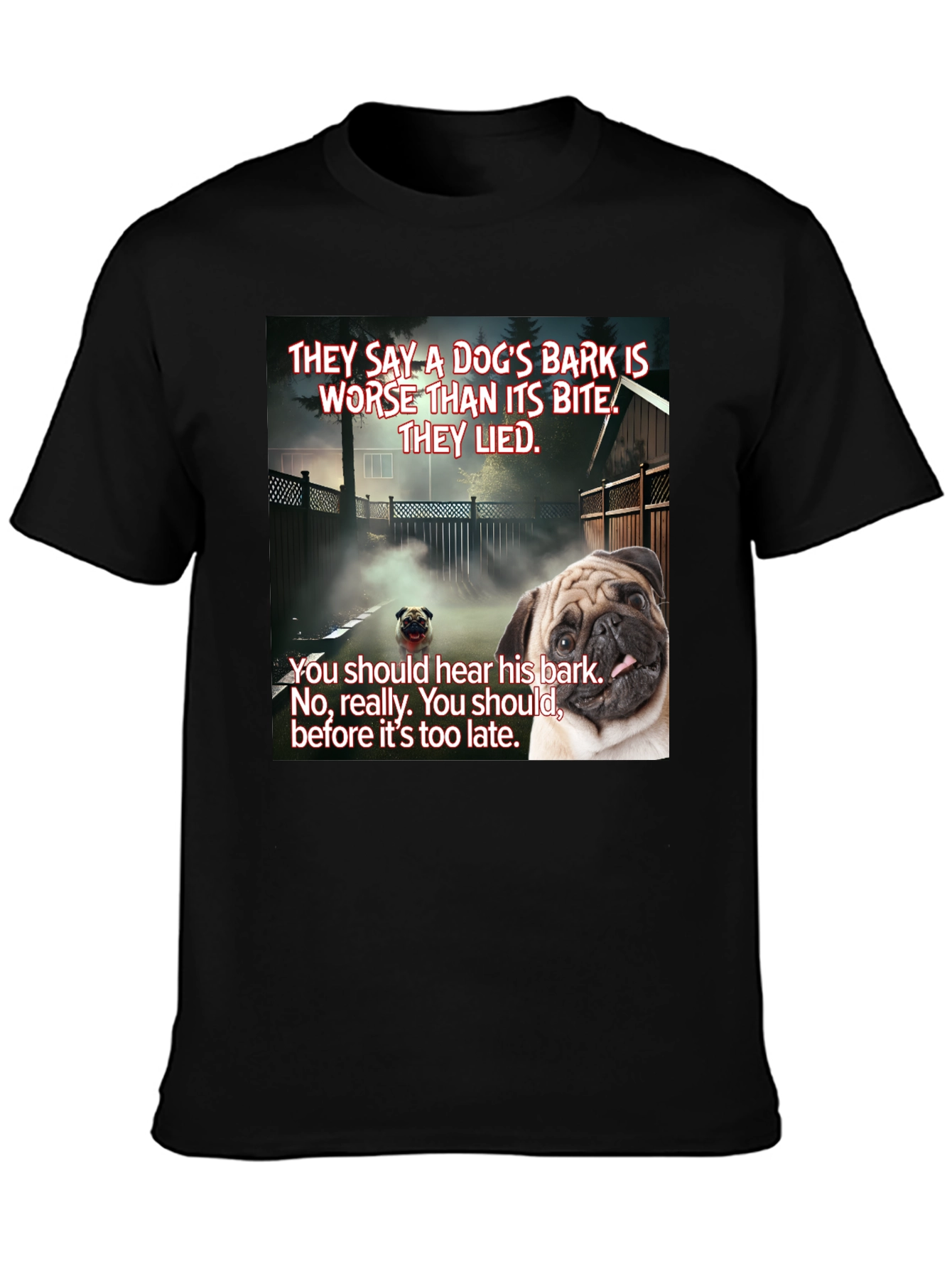 Dogs Bark Pug Graphic T-Shirt