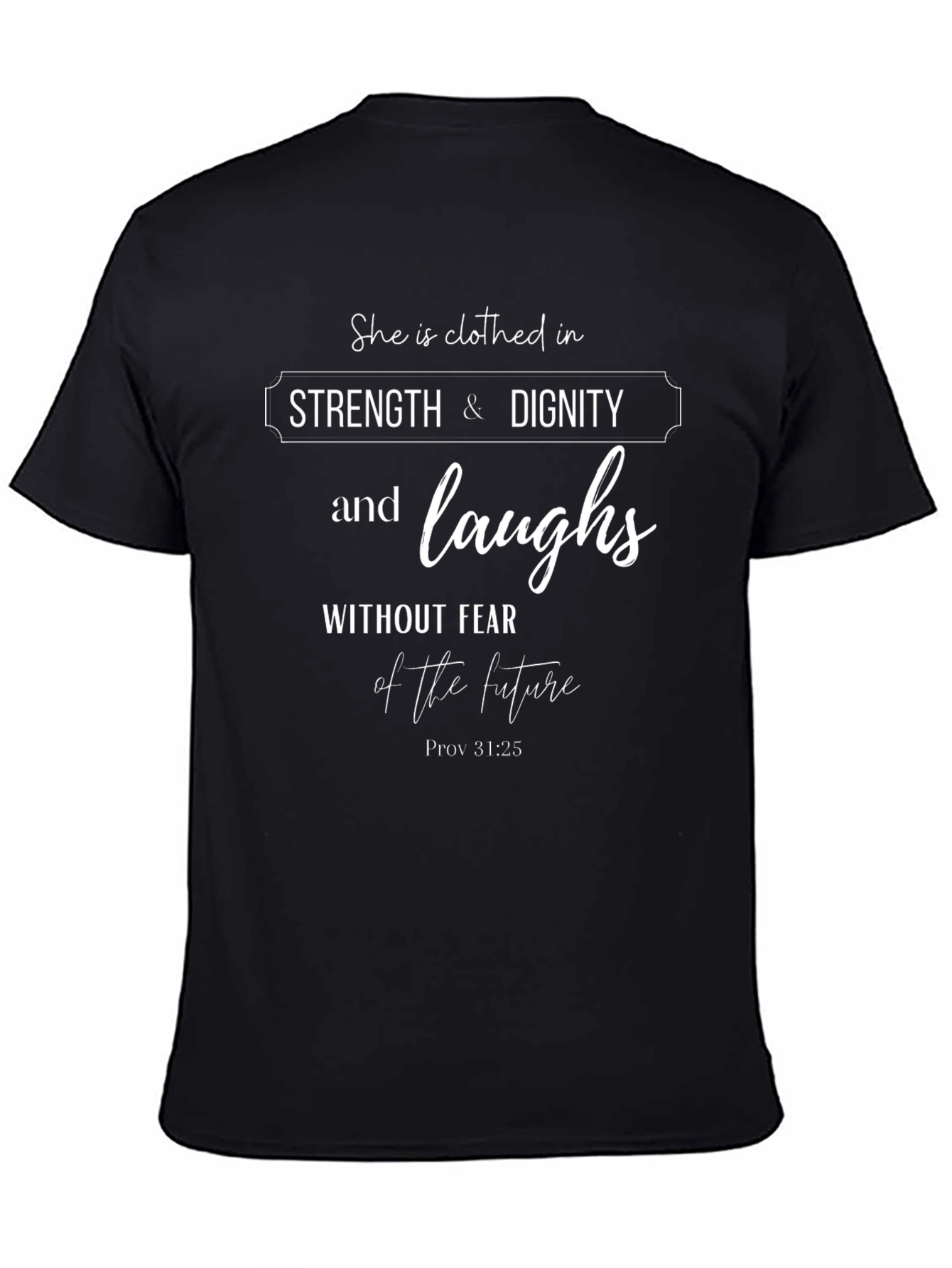 Strength & Dignity Graphic Tee - Prov 31:25