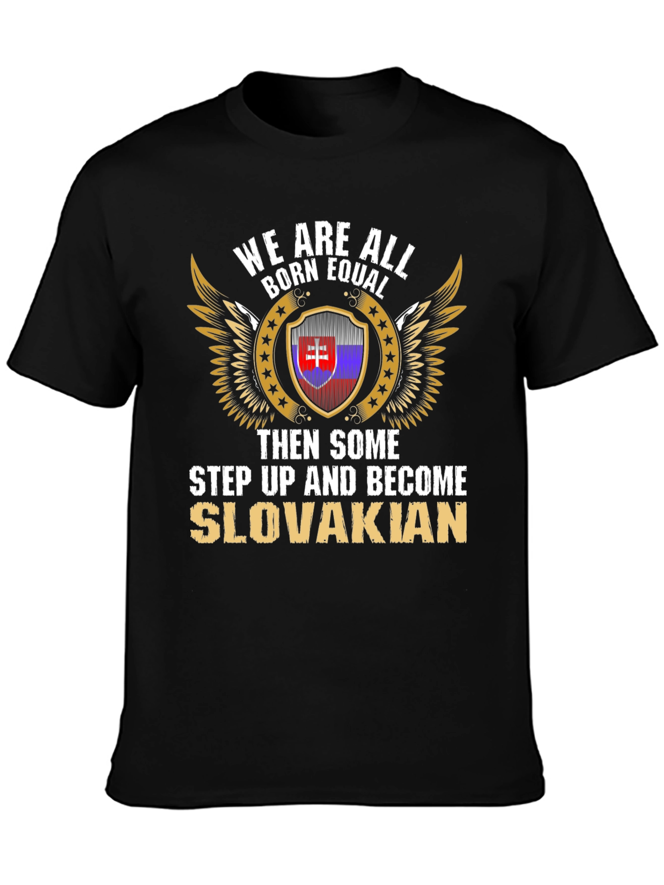 Slovakian Pride Tee - Born Equal Then Some!
