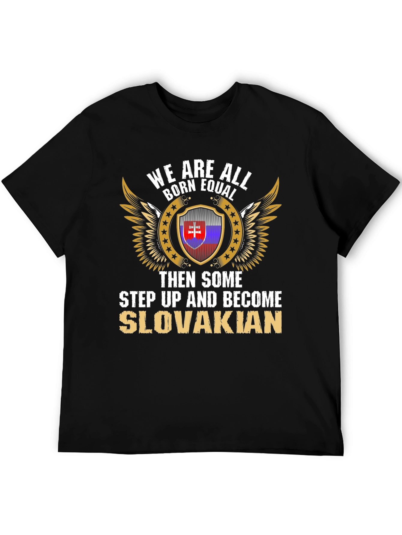Slovakian Pride Tee - Born Equal Then Some!