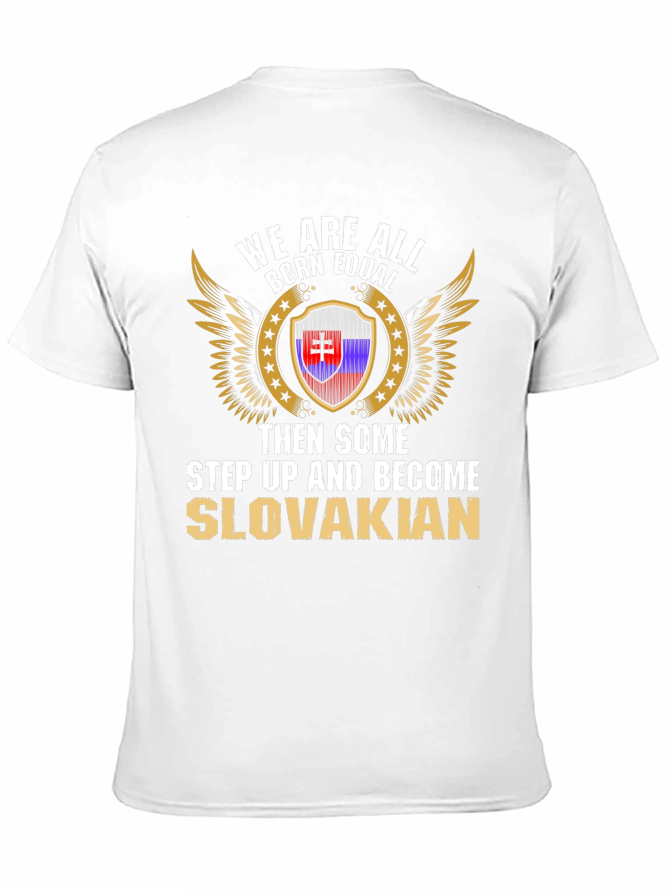 Slovakian Pride Tee - Born Equal Then Some!