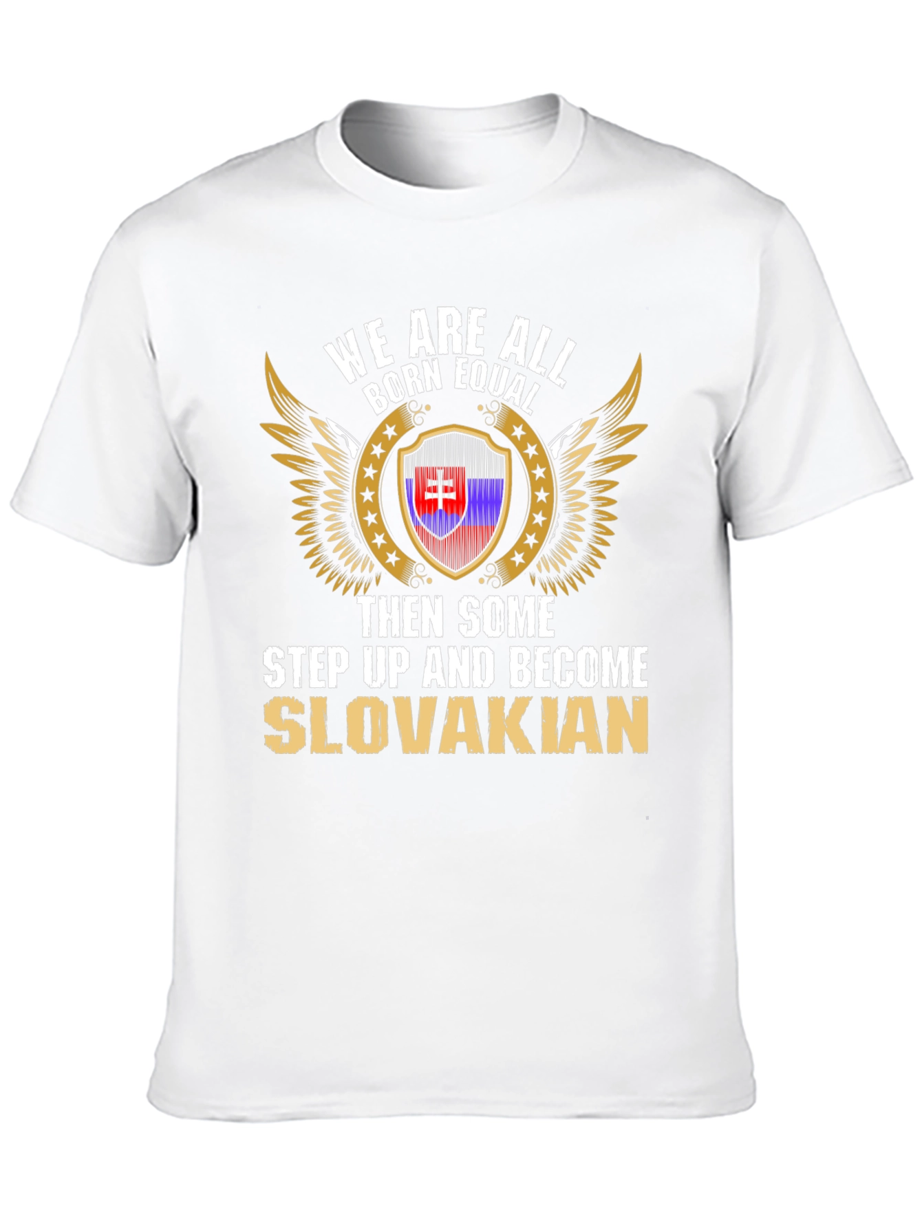 Slovakian Pride Tee - Born Equal Then Some!