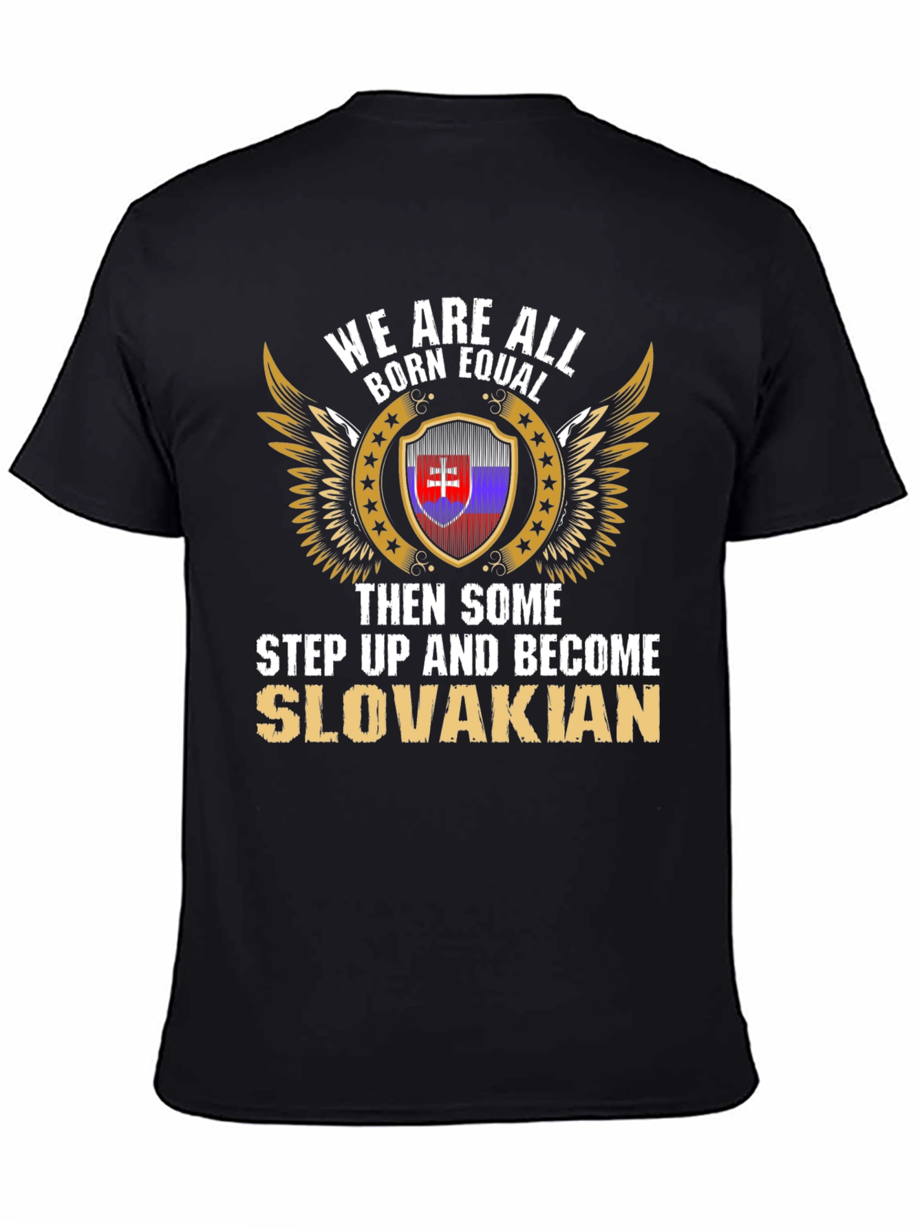 Slovakian Pride Tee - Born Equal Then Some!