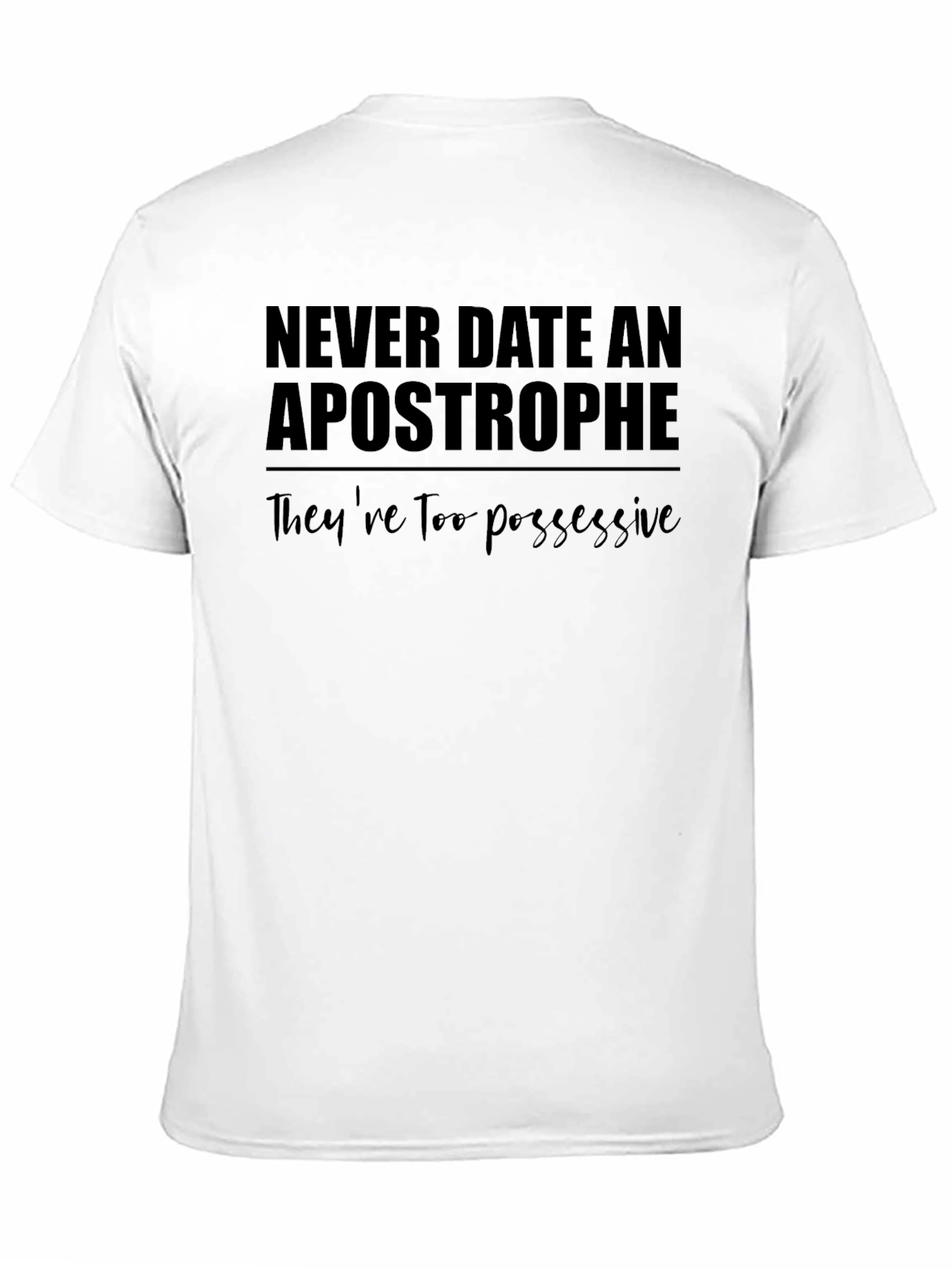 Funny Grammar T-Shirt - Never Date Apostrophe