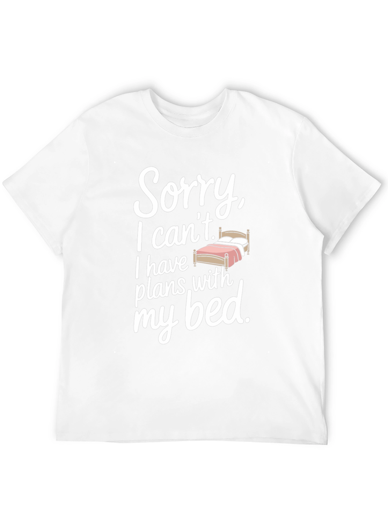 Funny Sorry I Cant T-Shirt