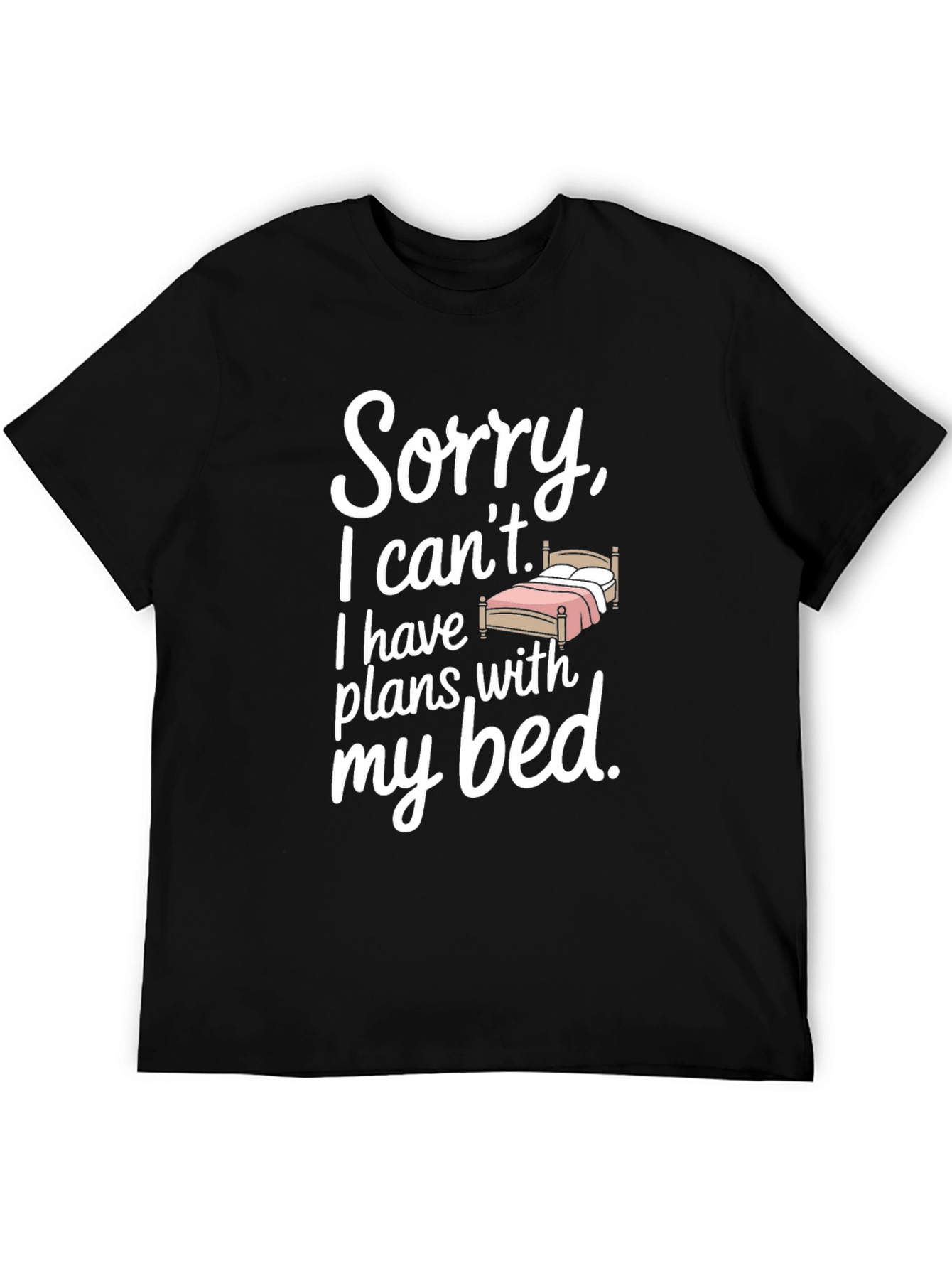 Funny Sorry I Cant T-Shirt