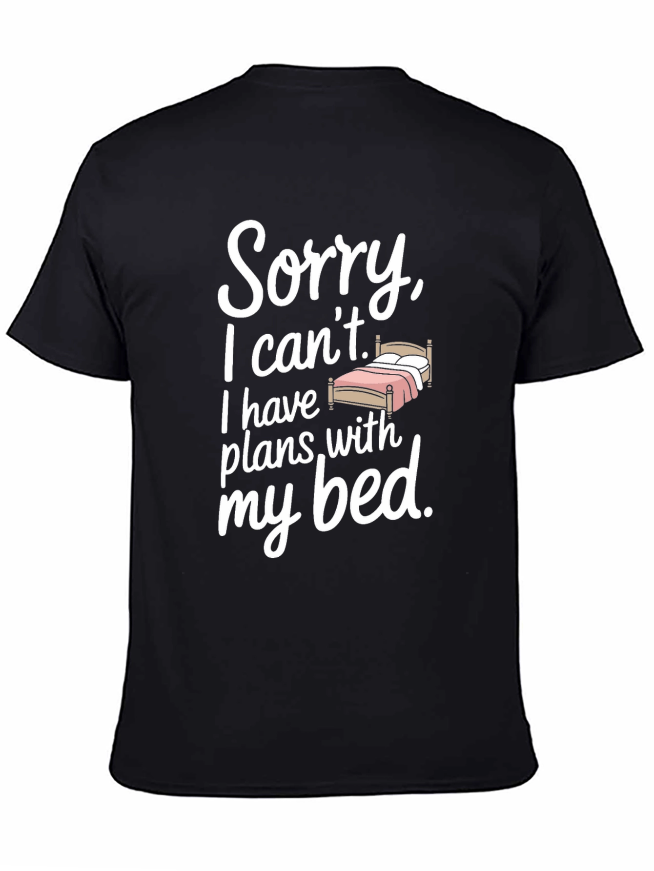 Funny Sorry I Cant T-Shirt