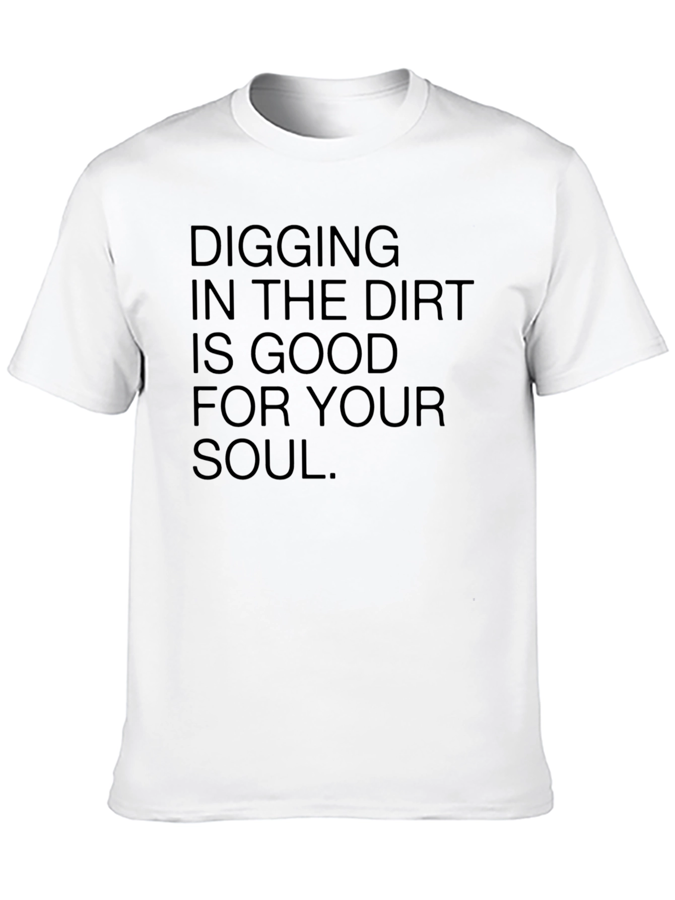 Digging in Dirt Good for Soul Black T-Shirt