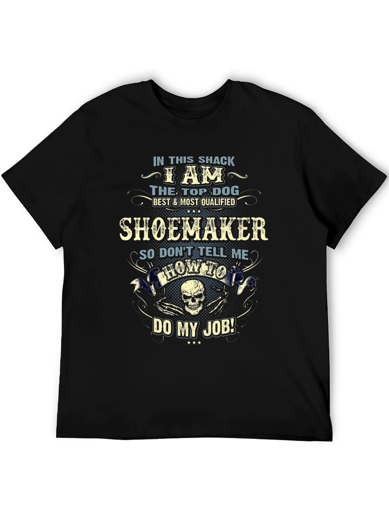 Shoemaker Top Dog T-Shirt - Dont Tell Me How!