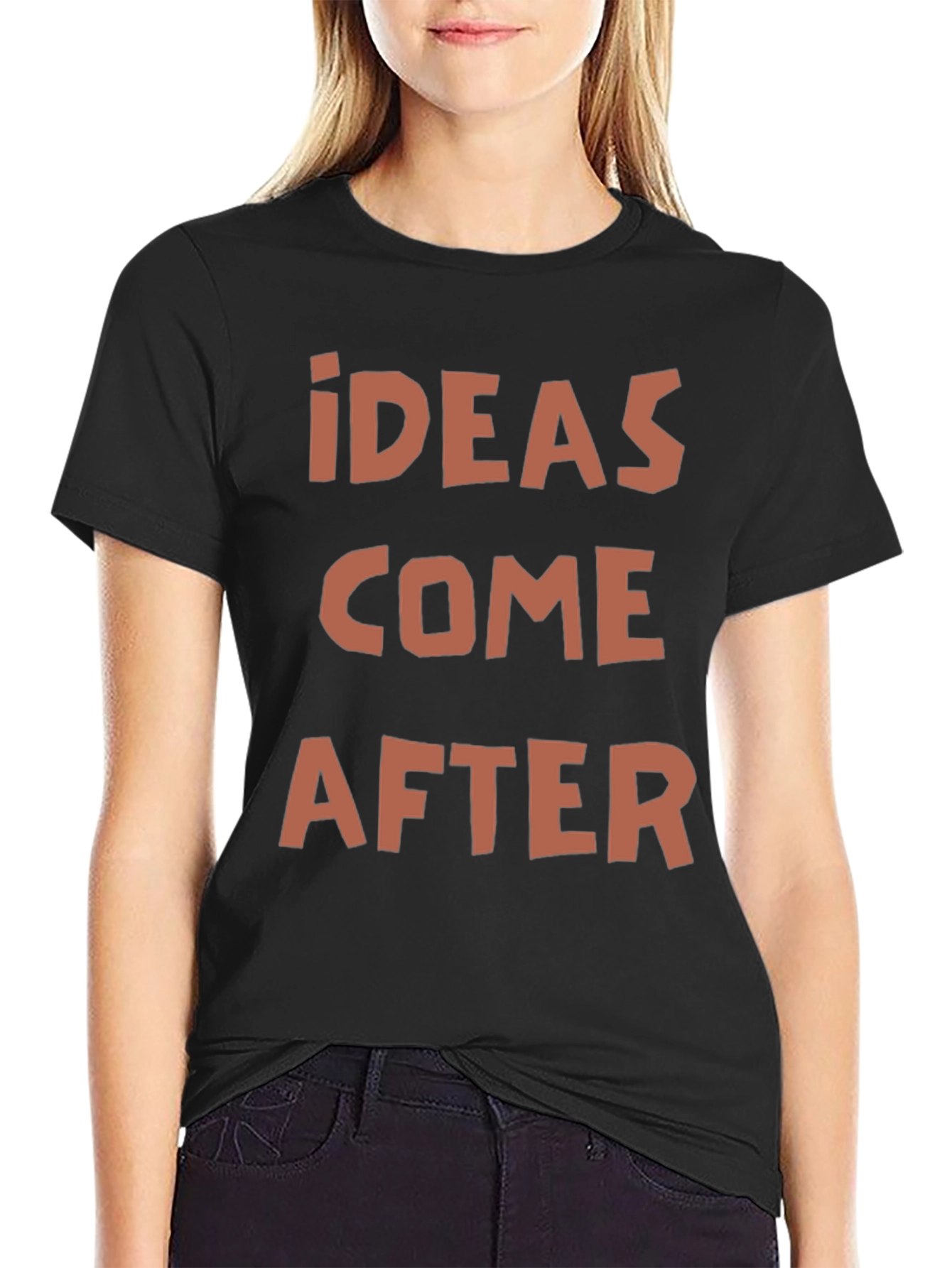 Ideas Come After Graphic Print T-Shirt