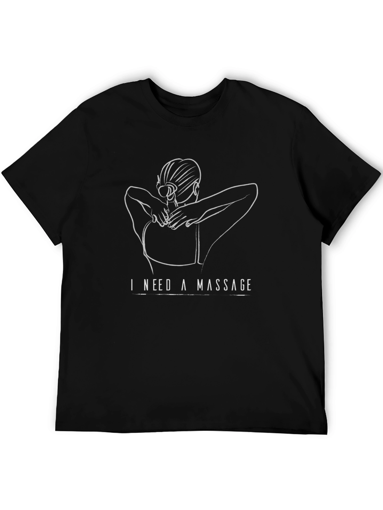I Need A Massage Graphic Tee