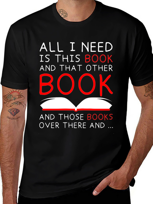 Book Lover T-Shirt - All I Need is This Book