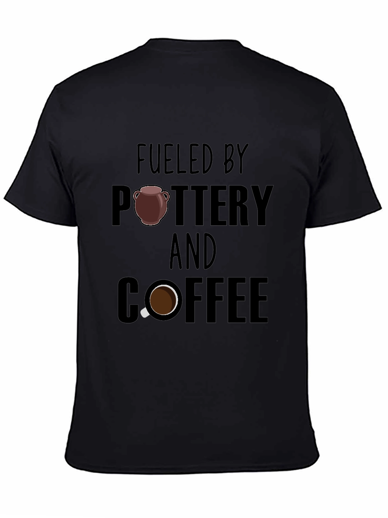 Fueled by Pottery and Coffee Black T-Shirt